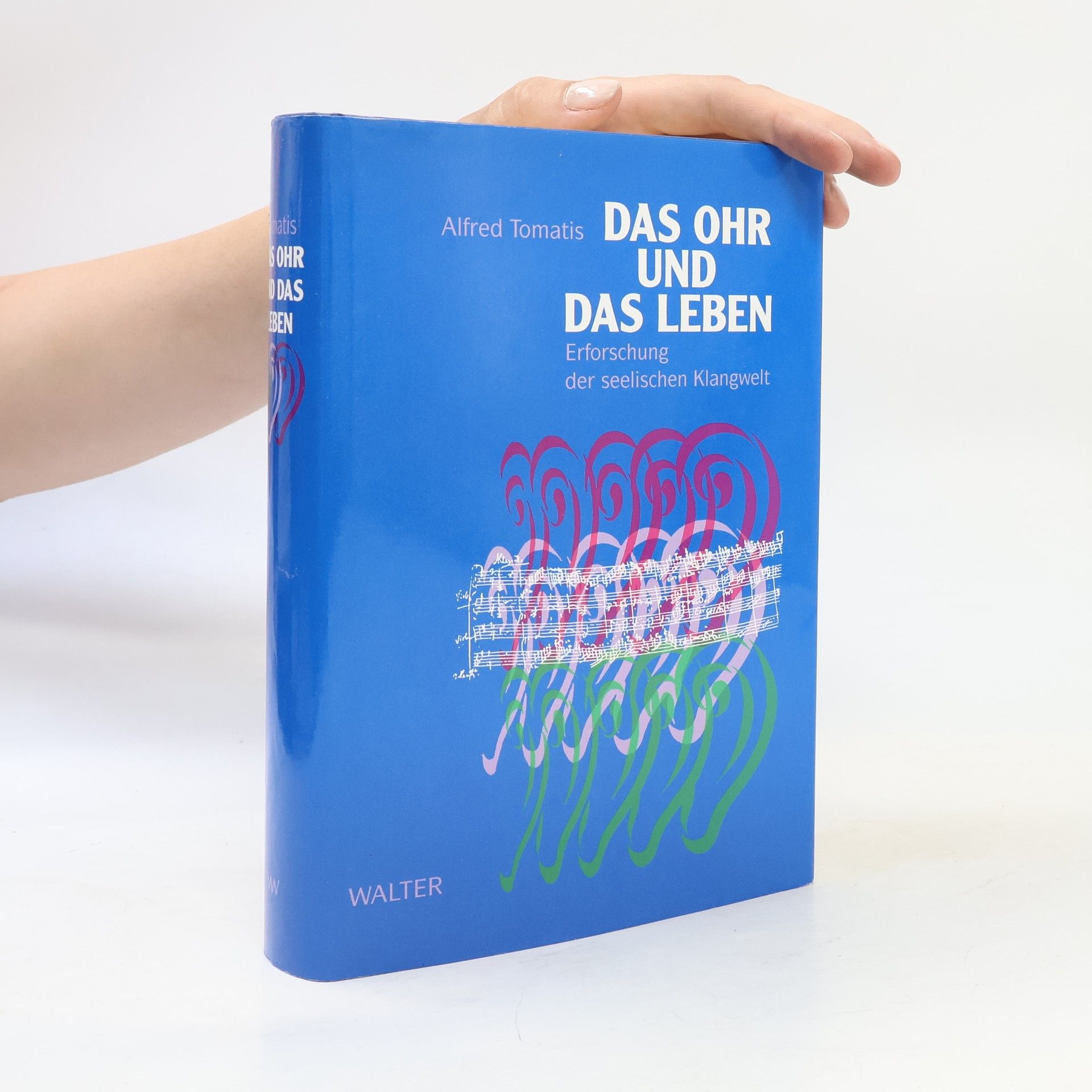Alfred A. Tomatis Das Ohr und das Leben