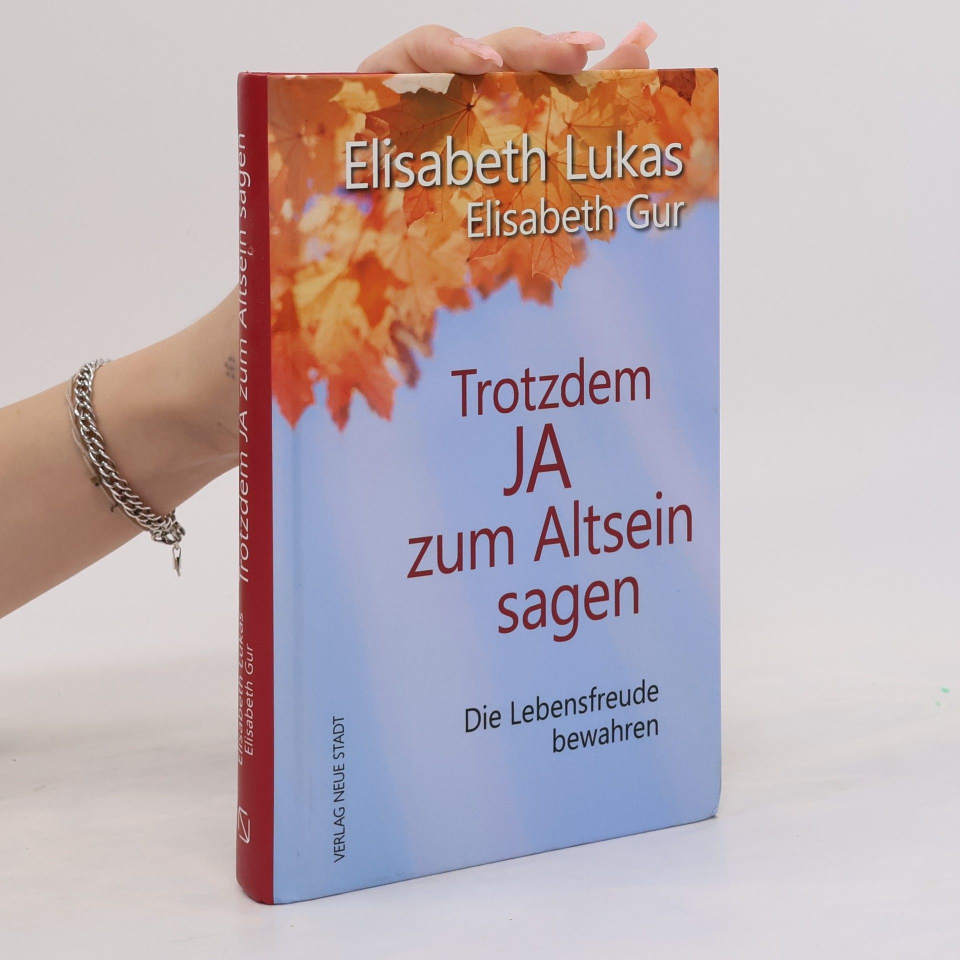 Elisabeth S. Lukasová Trotzdem Ja zum Altsein sagen