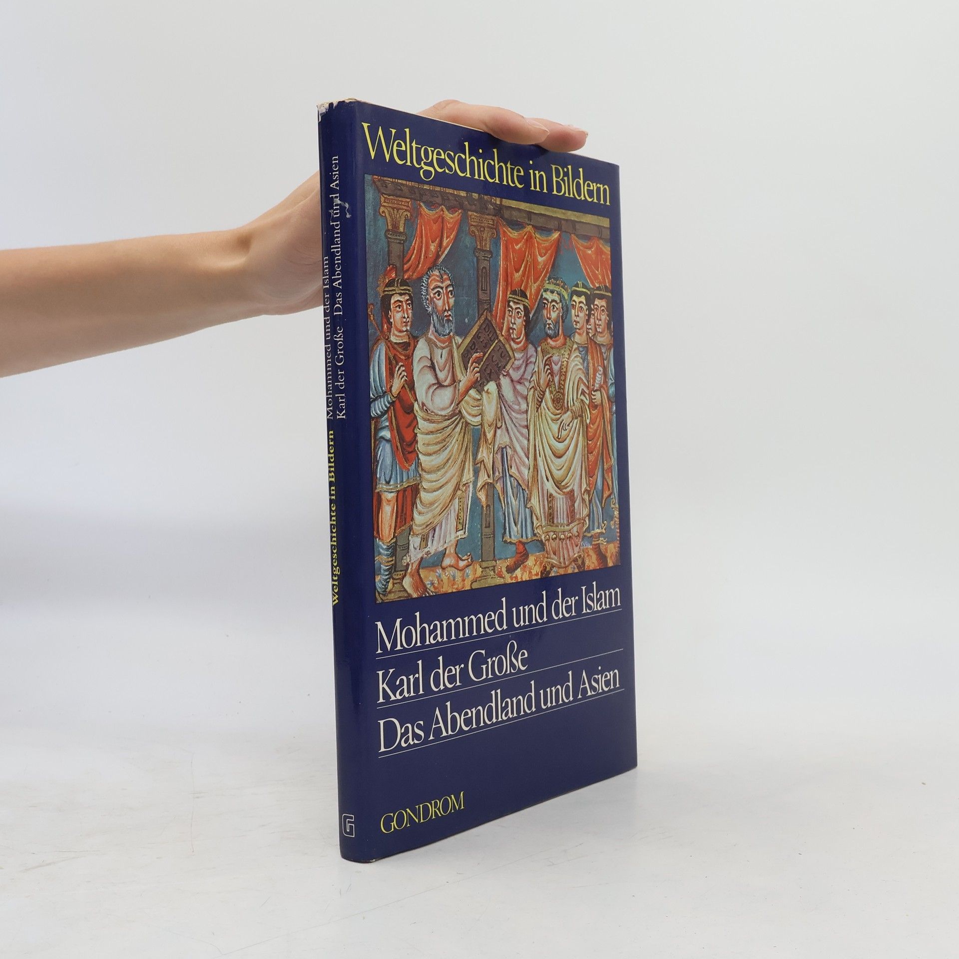 Claude Schaeffner Mohammed und der Islam, Karl der Grosse, das Abendland und Asien