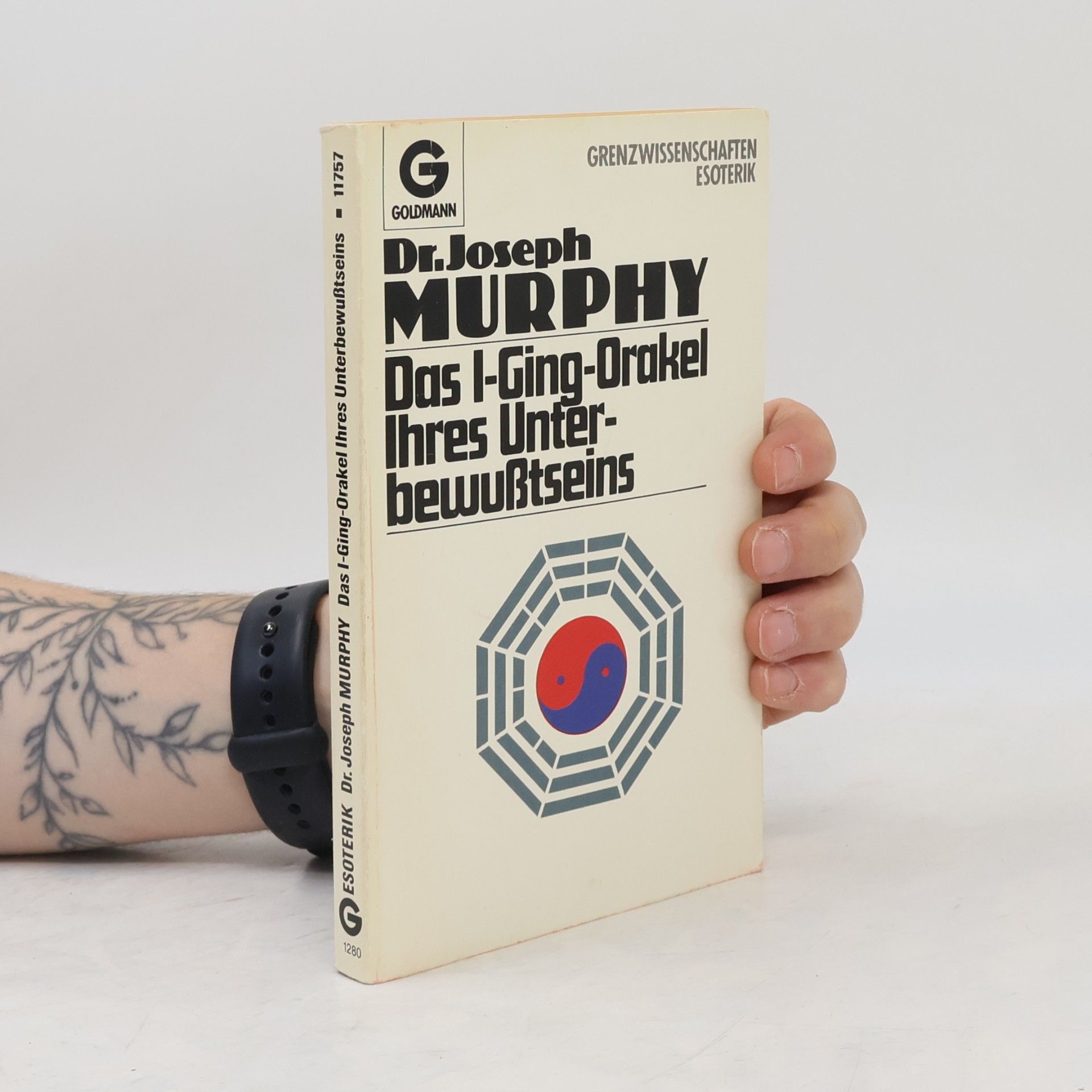 Joseph Murphy Das I-Ging-Orakel Ihres Unterbewußtseins