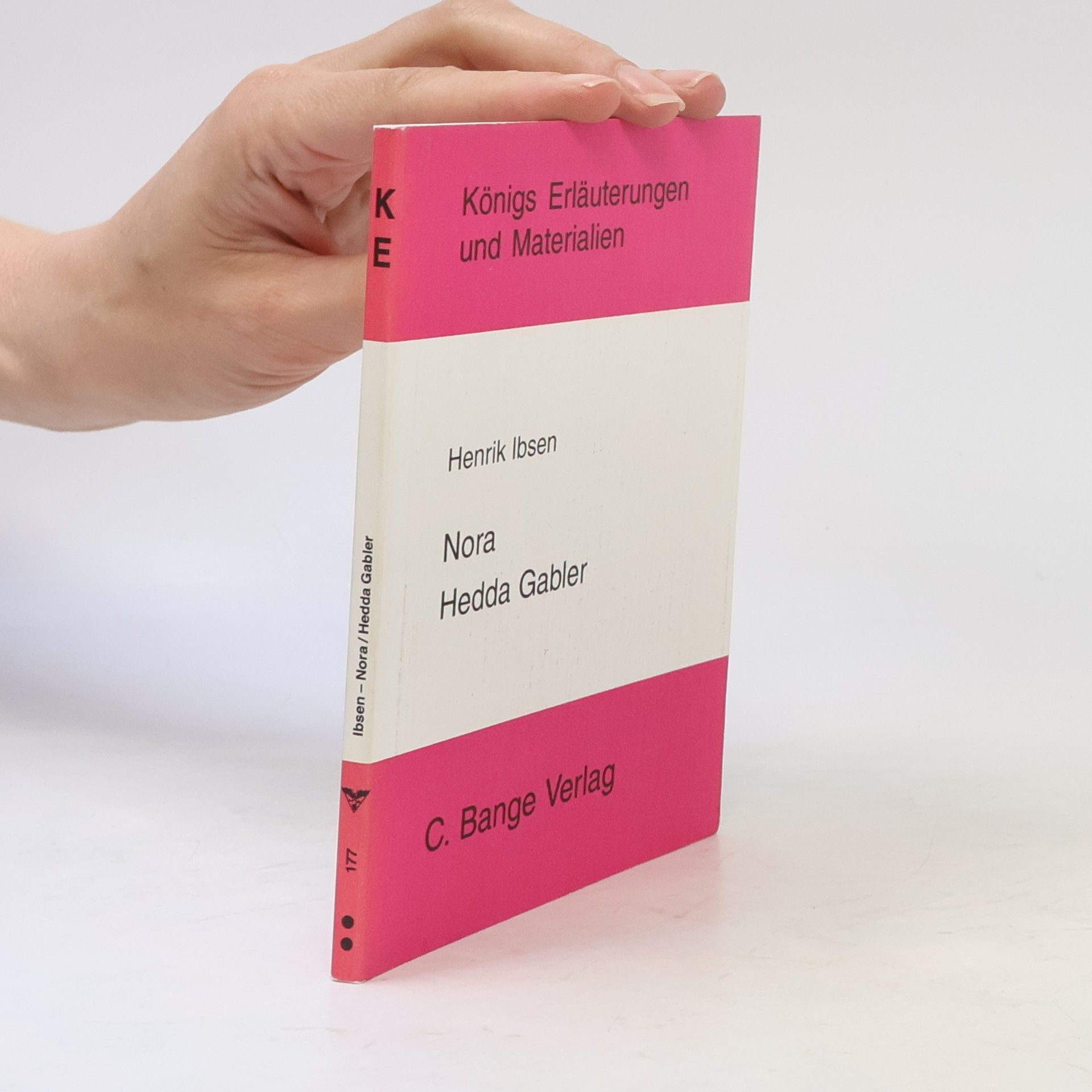 Edgar Neis Königs Erläuterungen und Materialien - 177: Erläuterungen zu Henrik Ibsen Nora, Hedda Gabler