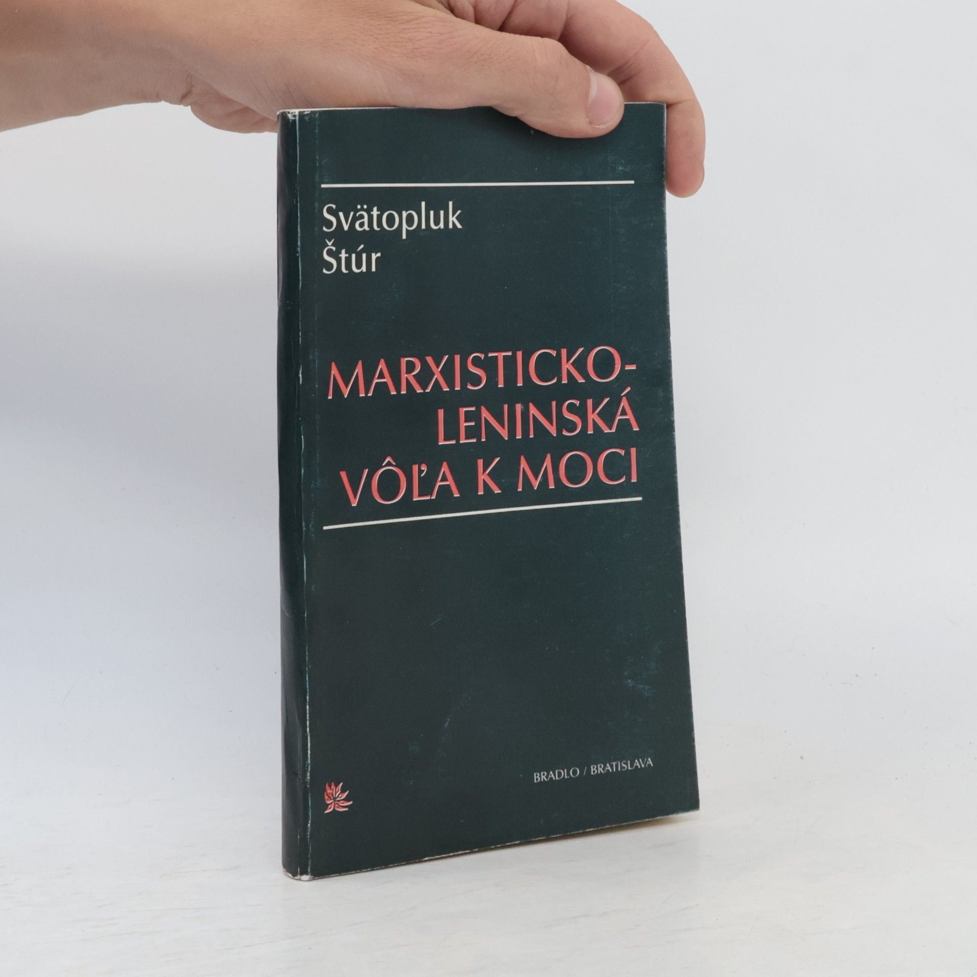 Svätopluk Štúr Marxisticko-leninská vôľa k moci