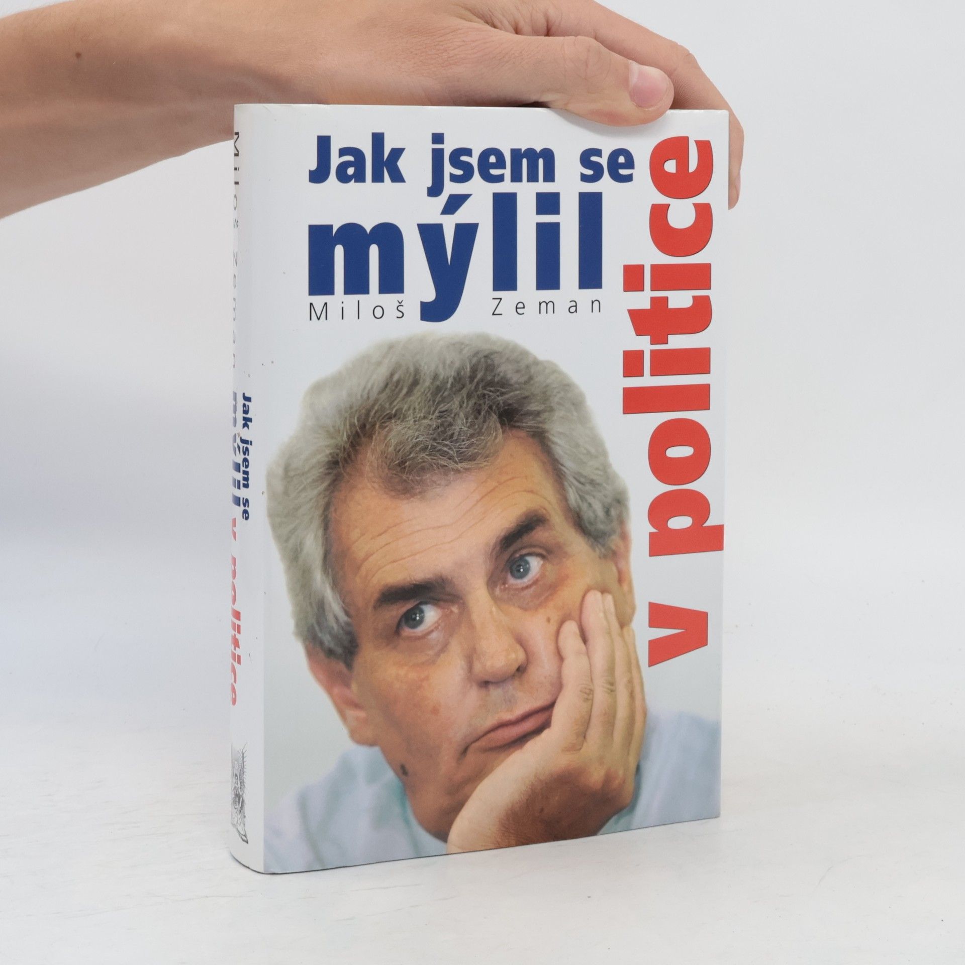 Miloš Zeman Jak jsem se mýlil v politice