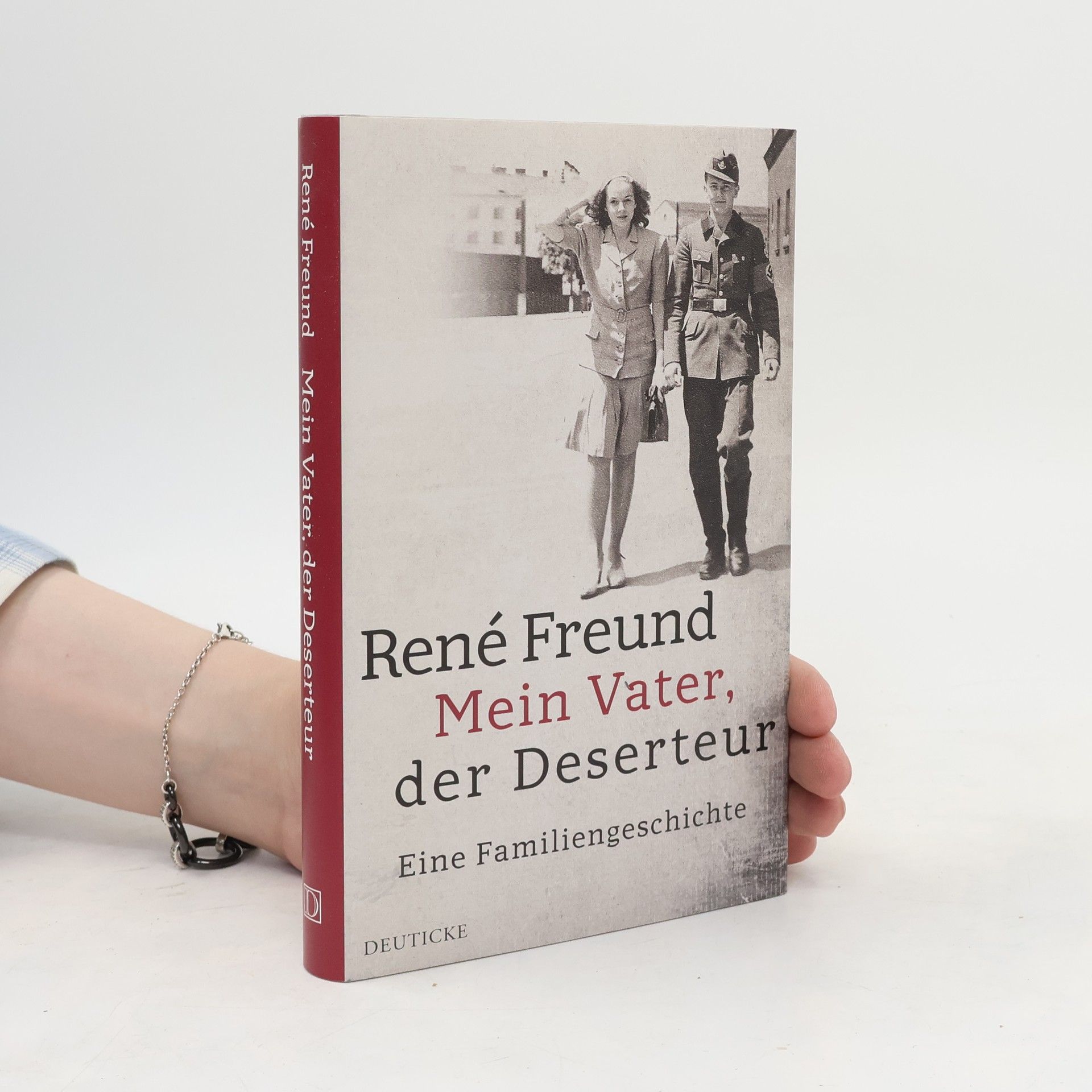 René Freund Mein Vater, der Deserteur