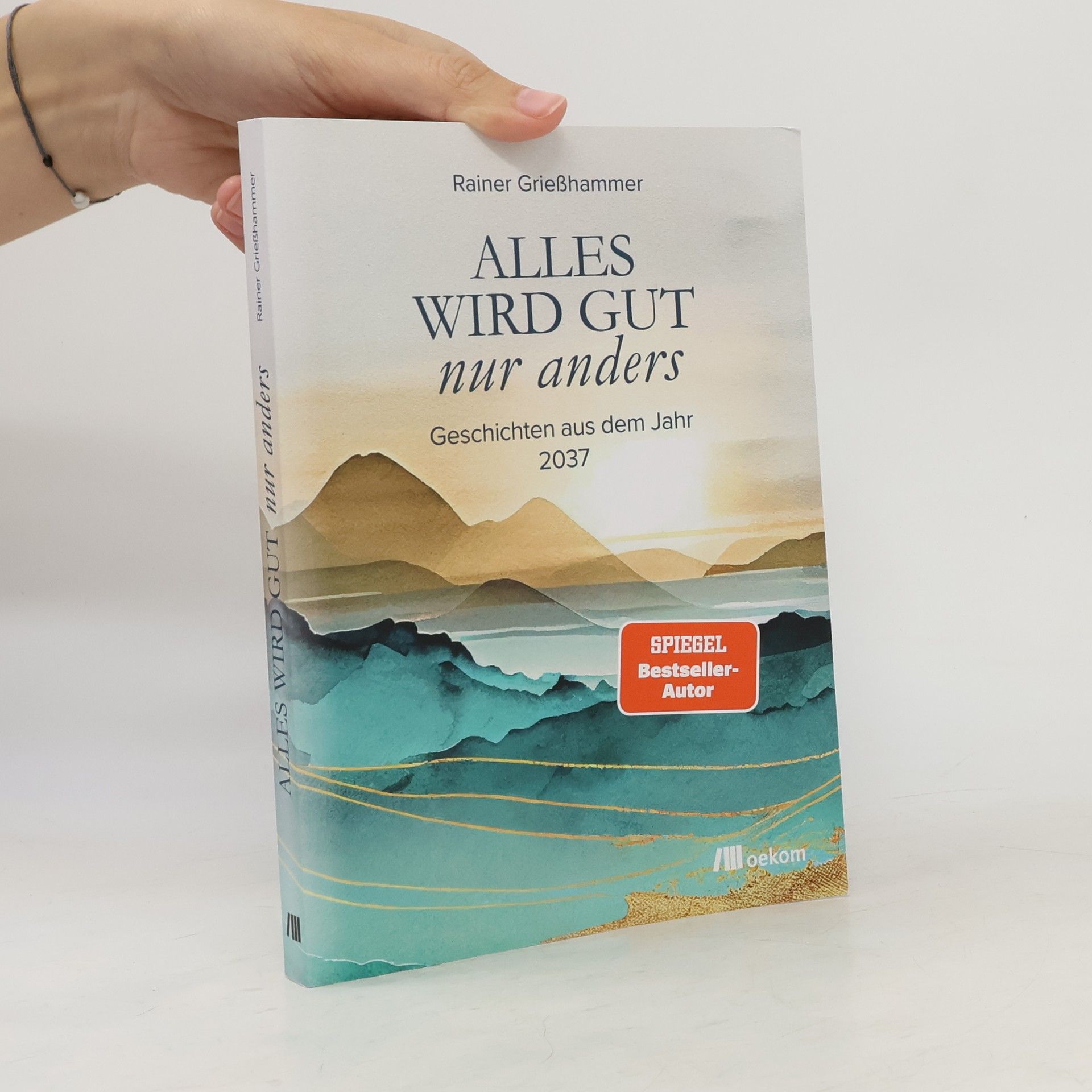 Rainer Grießhammer Alles wird gut - nur anders