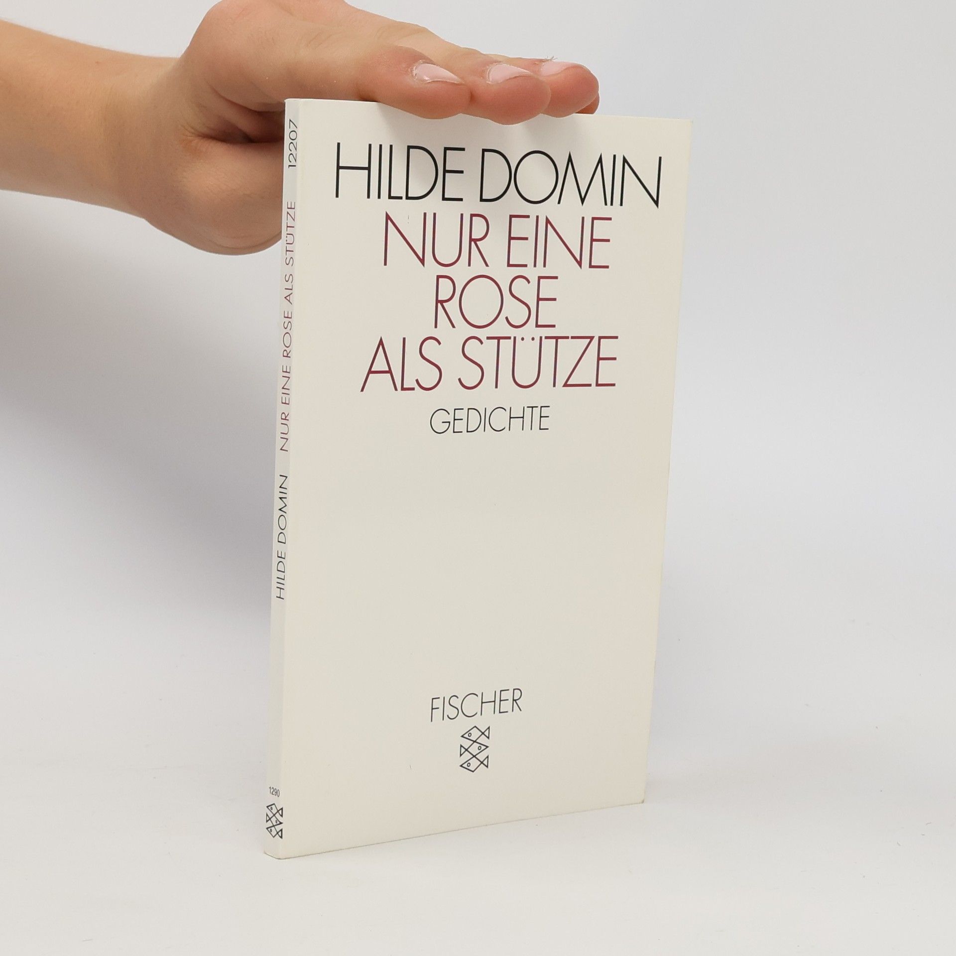 Hilde Domin Nur eine Rose als Stütze : Gedichte