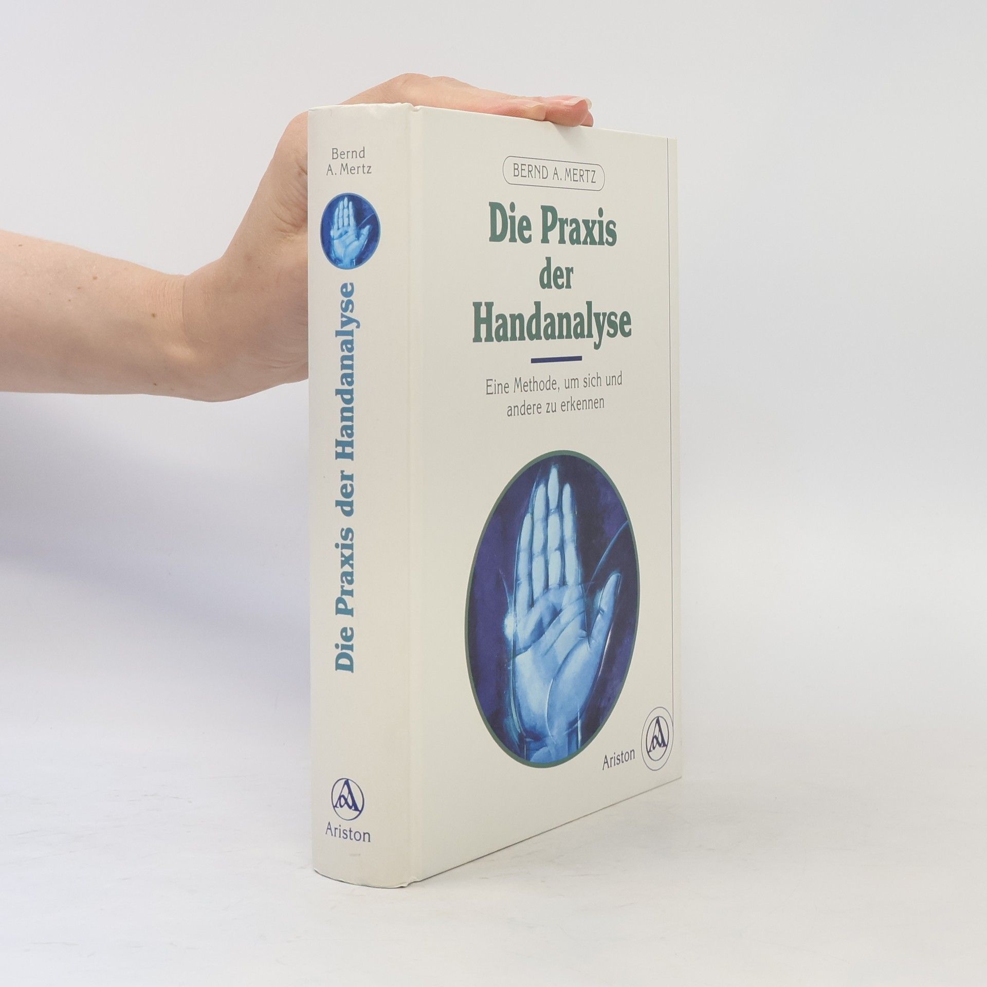 Bernd A. Mertz Die Praxis der Handanalyse
