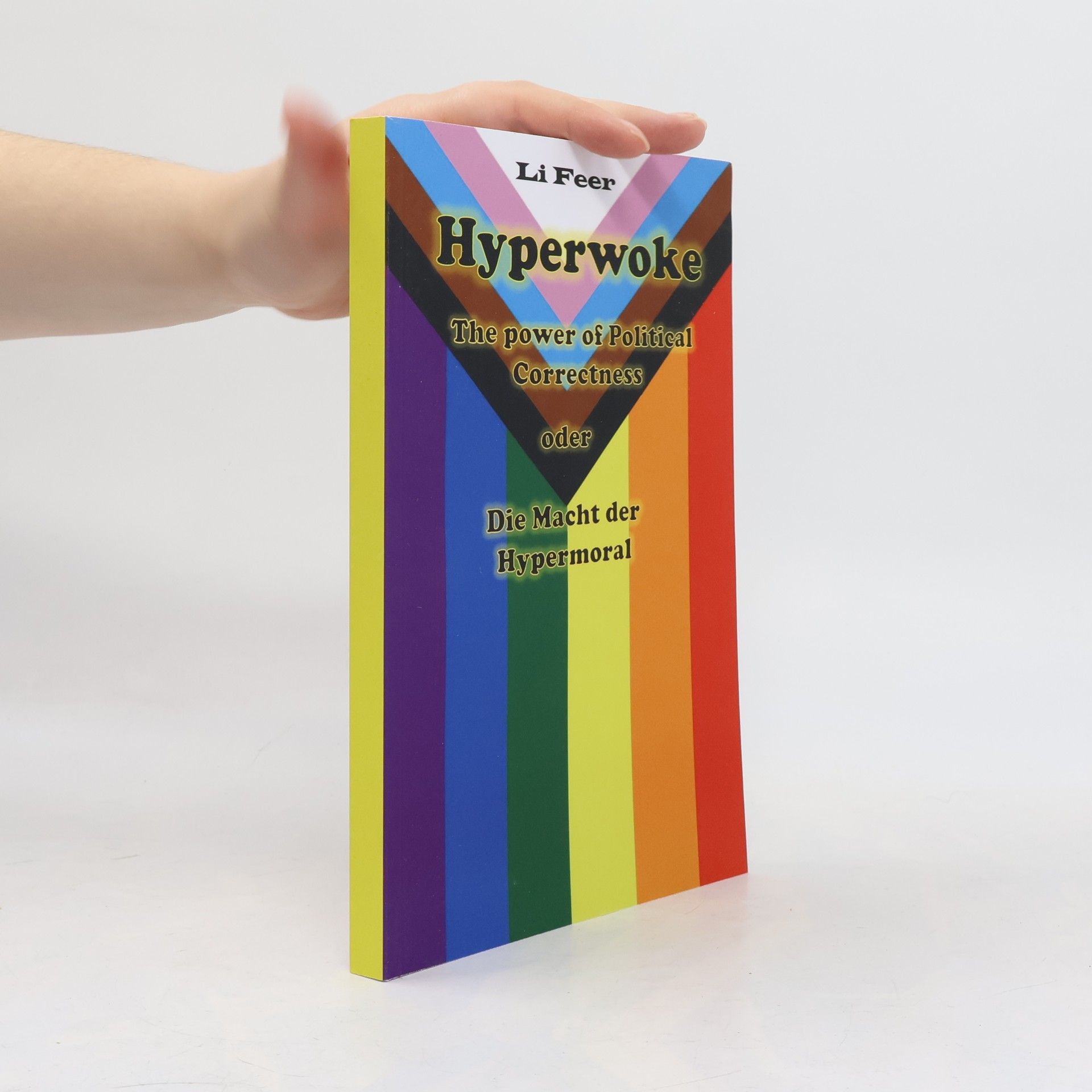 Li Feer Hyperwoke: The Power of Political Correctness oder Die Macht der Hypermoral