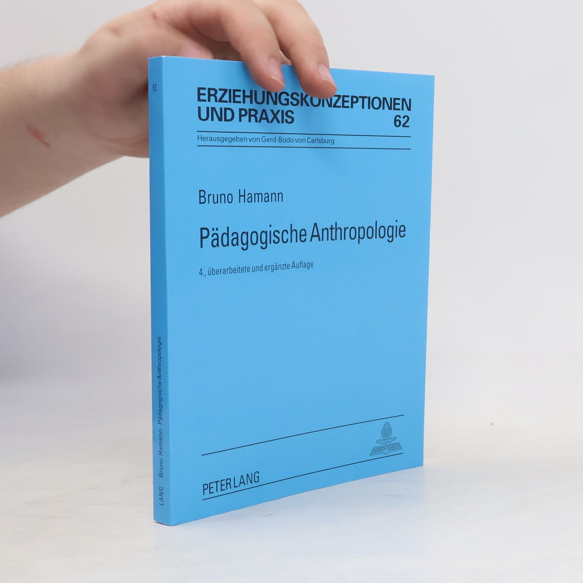Gerd-Bodo Reinert Erziehungskonzeptionen und Praxis - 62: Pädagogische Anthropologie