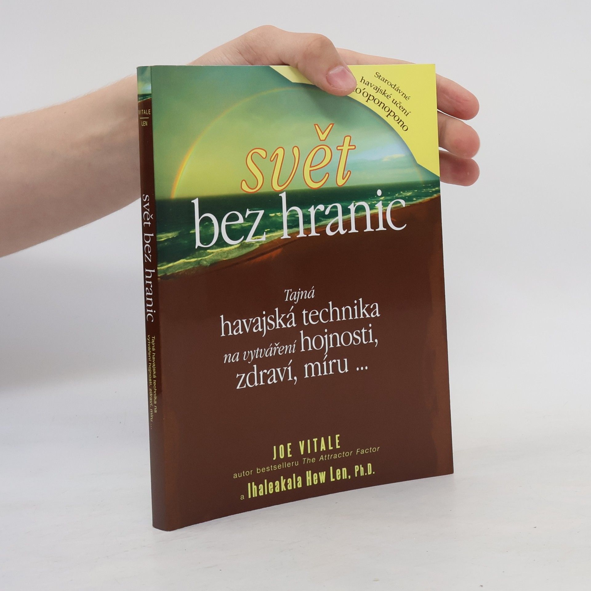 Joe Vitale Svět bez hranic: Tajná havajská technika na vytváření hojnosti, zdraví, míru...