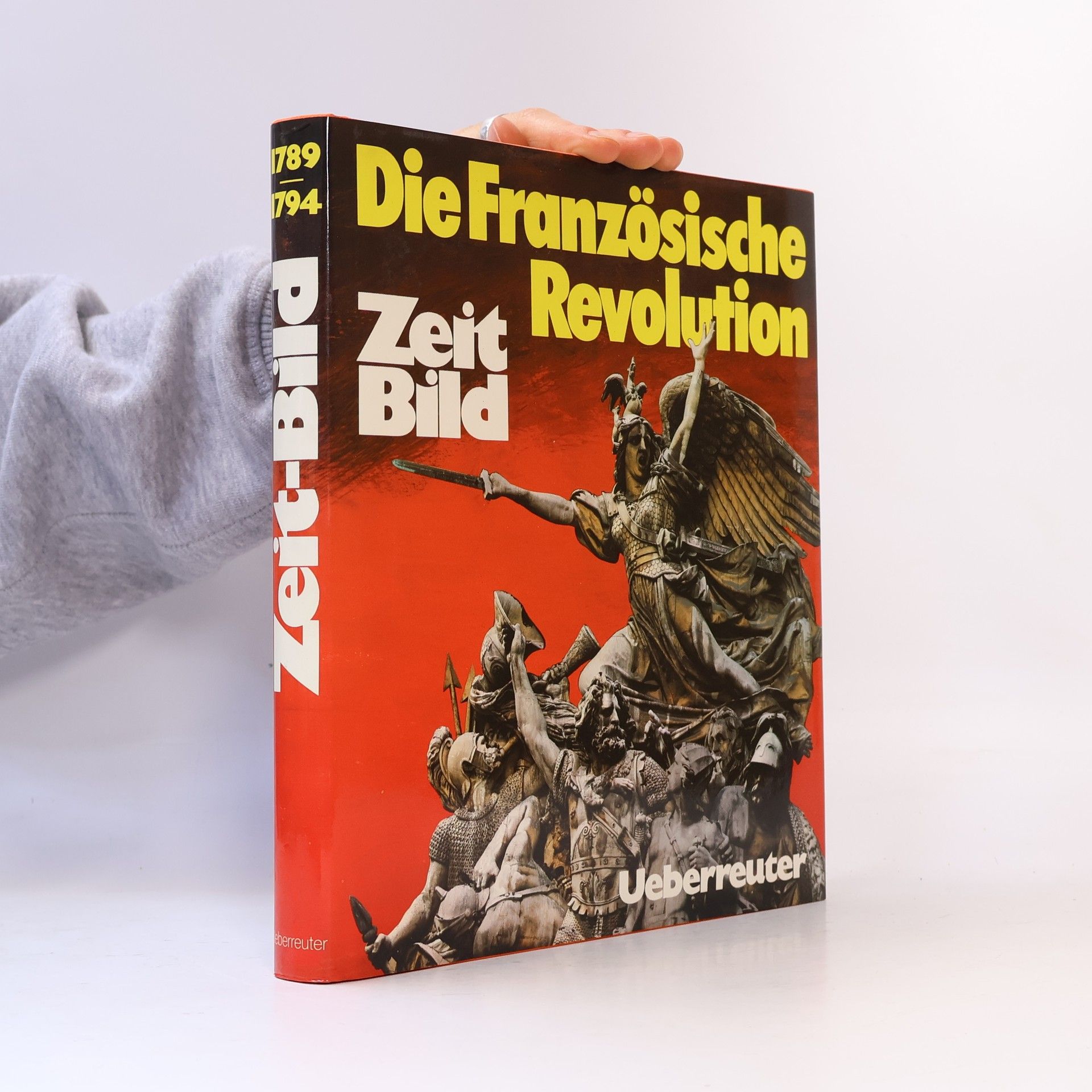 Hans Erik Hausner Zeit-Bild : das historische Nachrichten-Magazin. Die Französische Revolution. 1789...1794