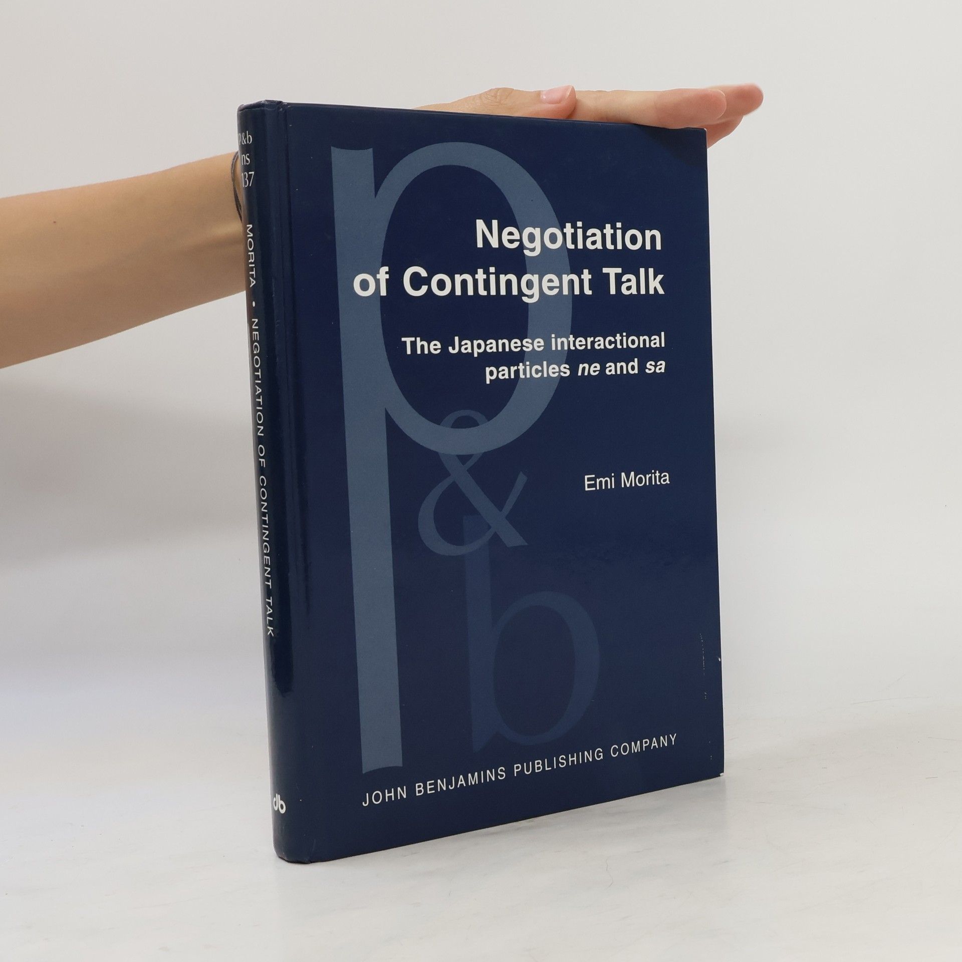 Emi Morita Pragmatics and Beyond New Series - 137: Negotiation of Contingent Talk