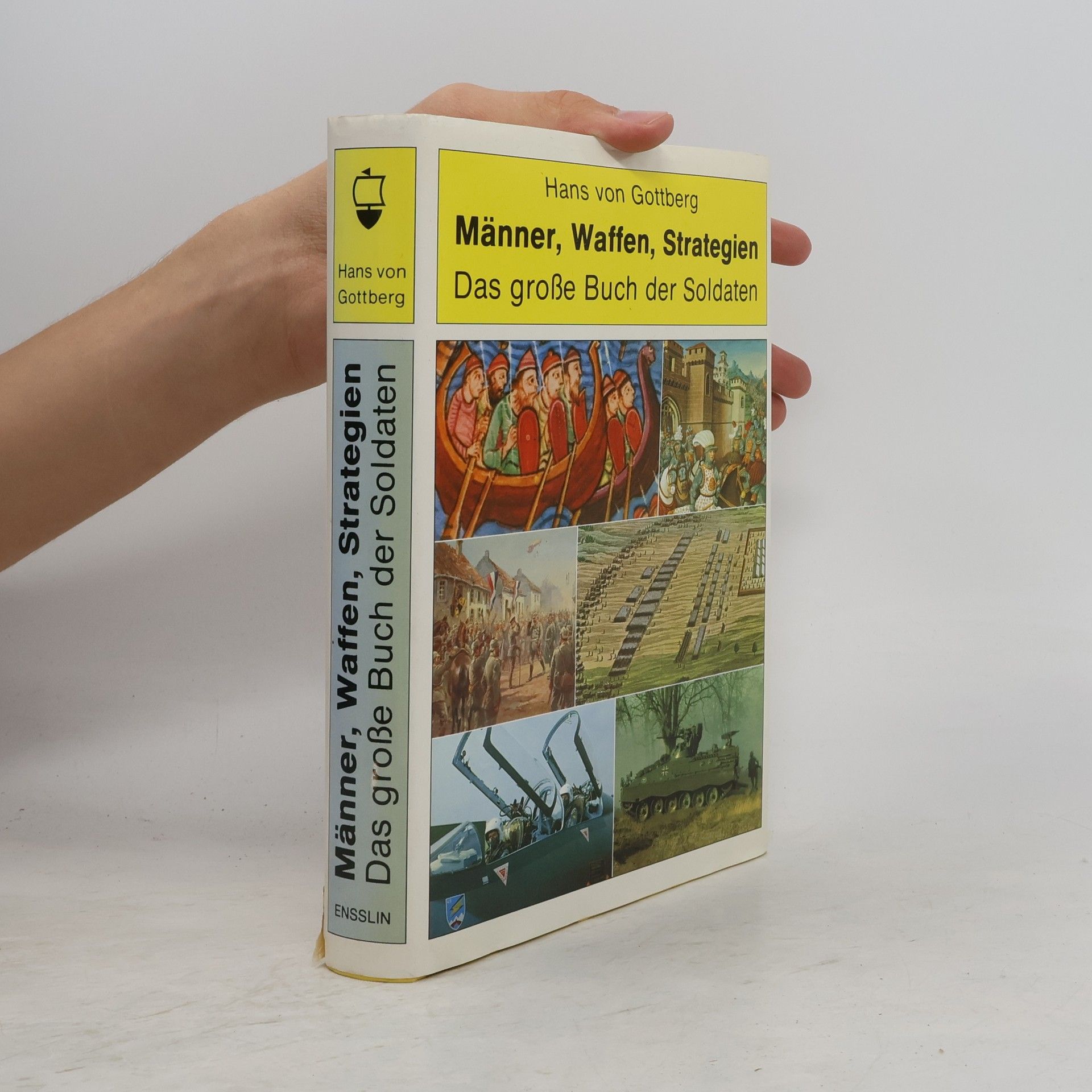 Männer, Waffen, Strategien. Das große Buch der Feldherrnkunst.