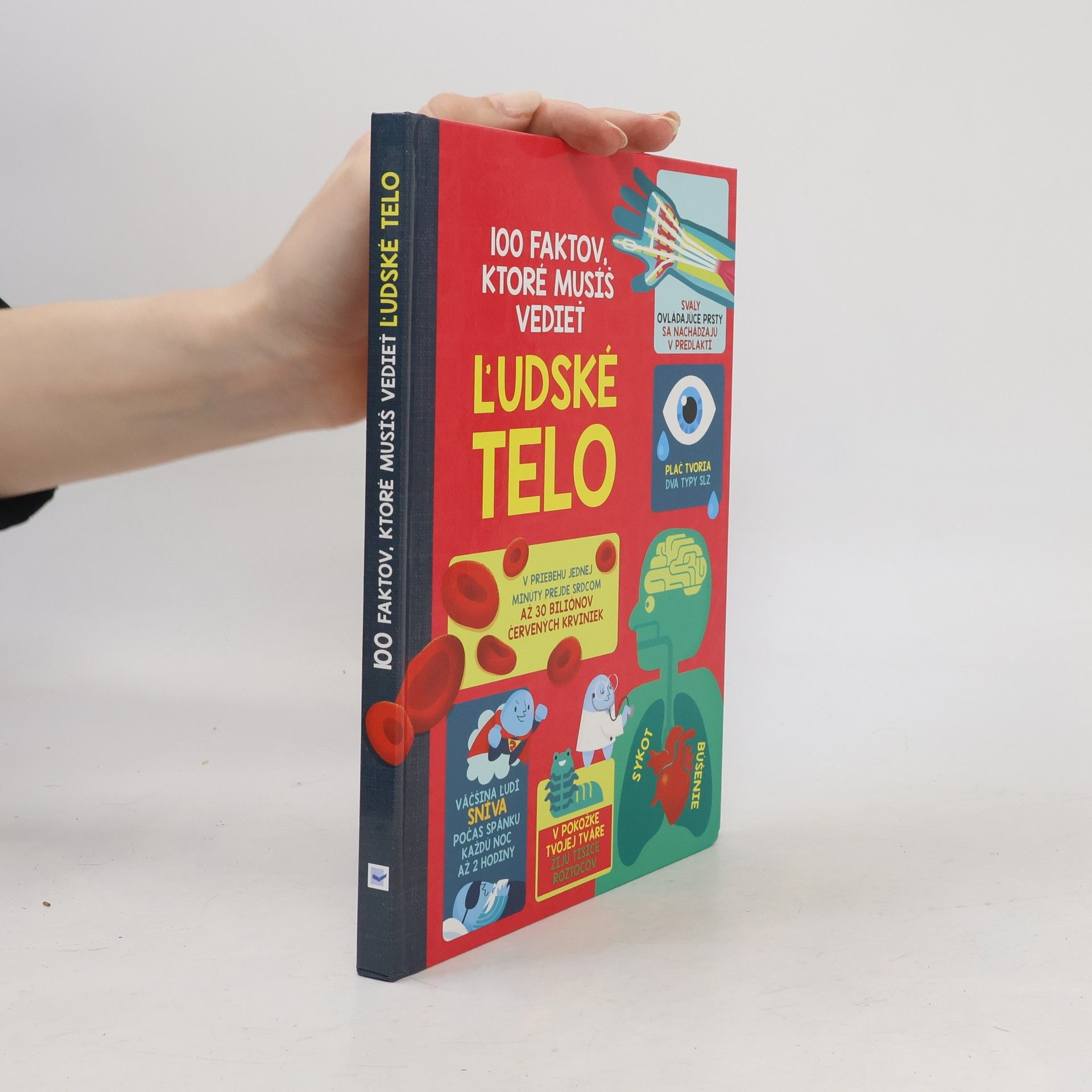 Kolektív autorov 100 faktov, ktoré musíš vedieť : Ľudské telo