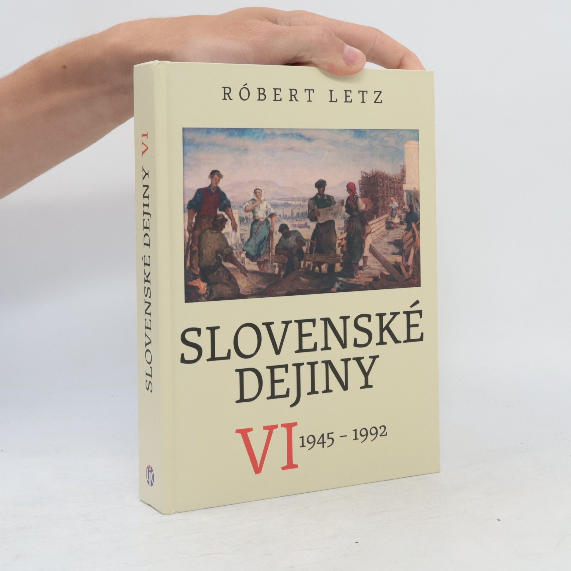 Róbert Letz Slovenské dejiny. VI, 1945 - 1992