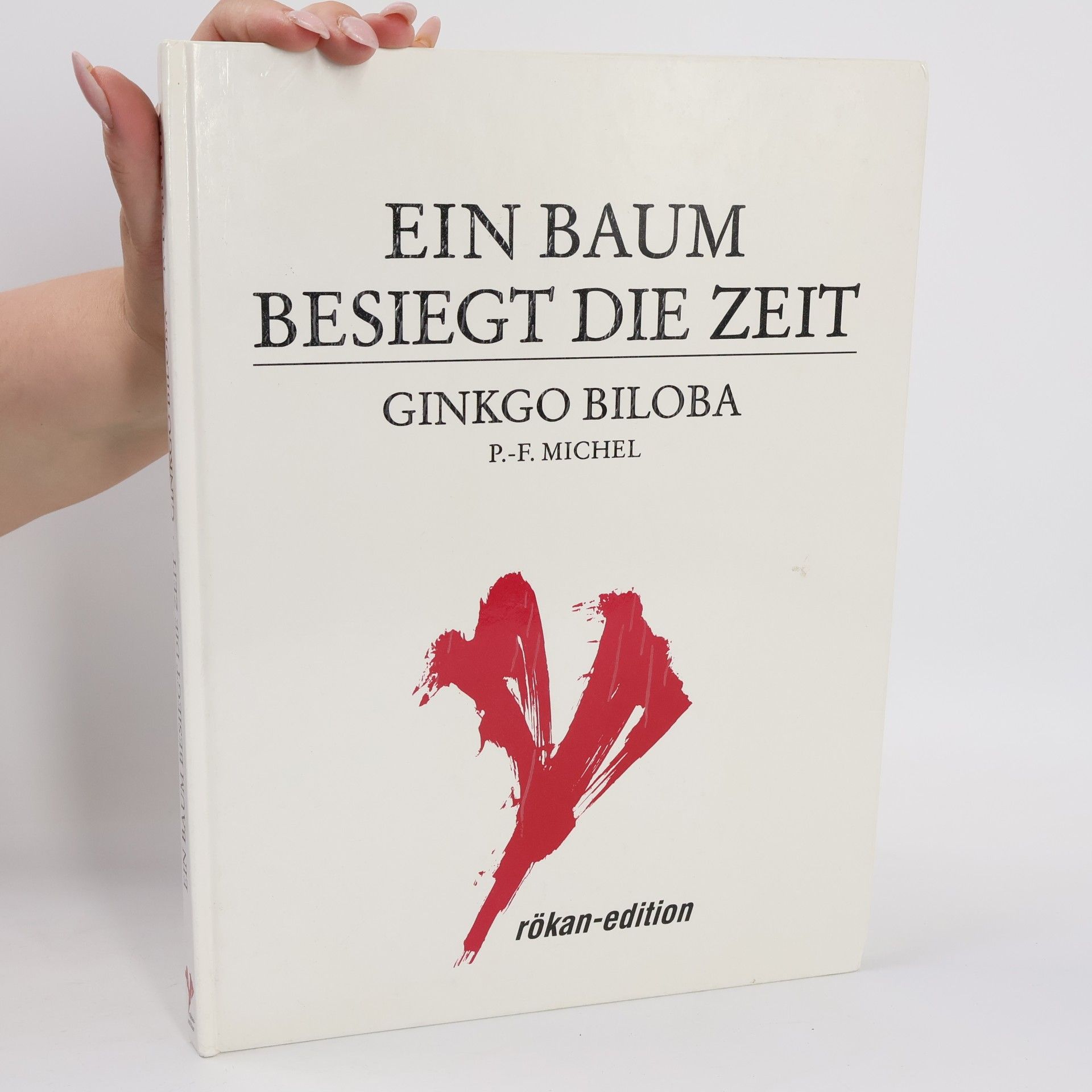 P.-F. Michel Ein Baum besiegt die Zeit. Ginkgo Biloba