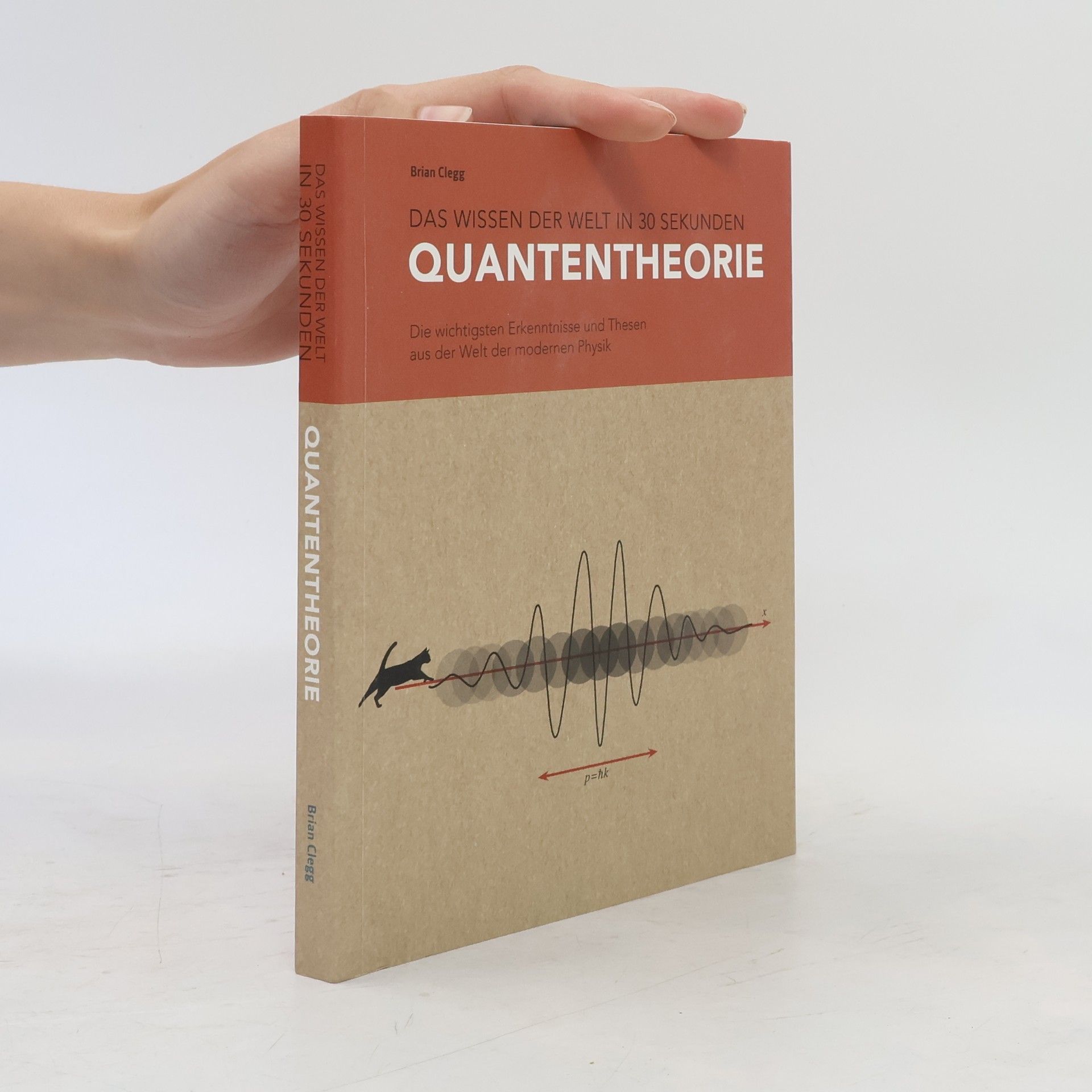Brian Clegg Das wissen der Welt in 30 Sekunden Quantentheorie