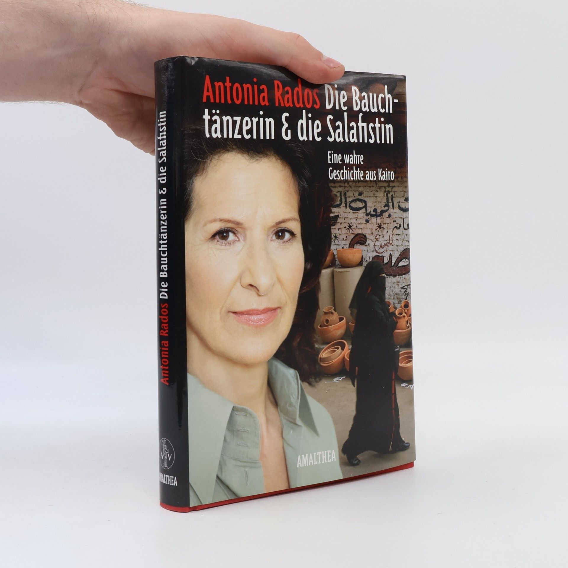 Antonia Rados Die Bauchtänzerin und die Salafistin