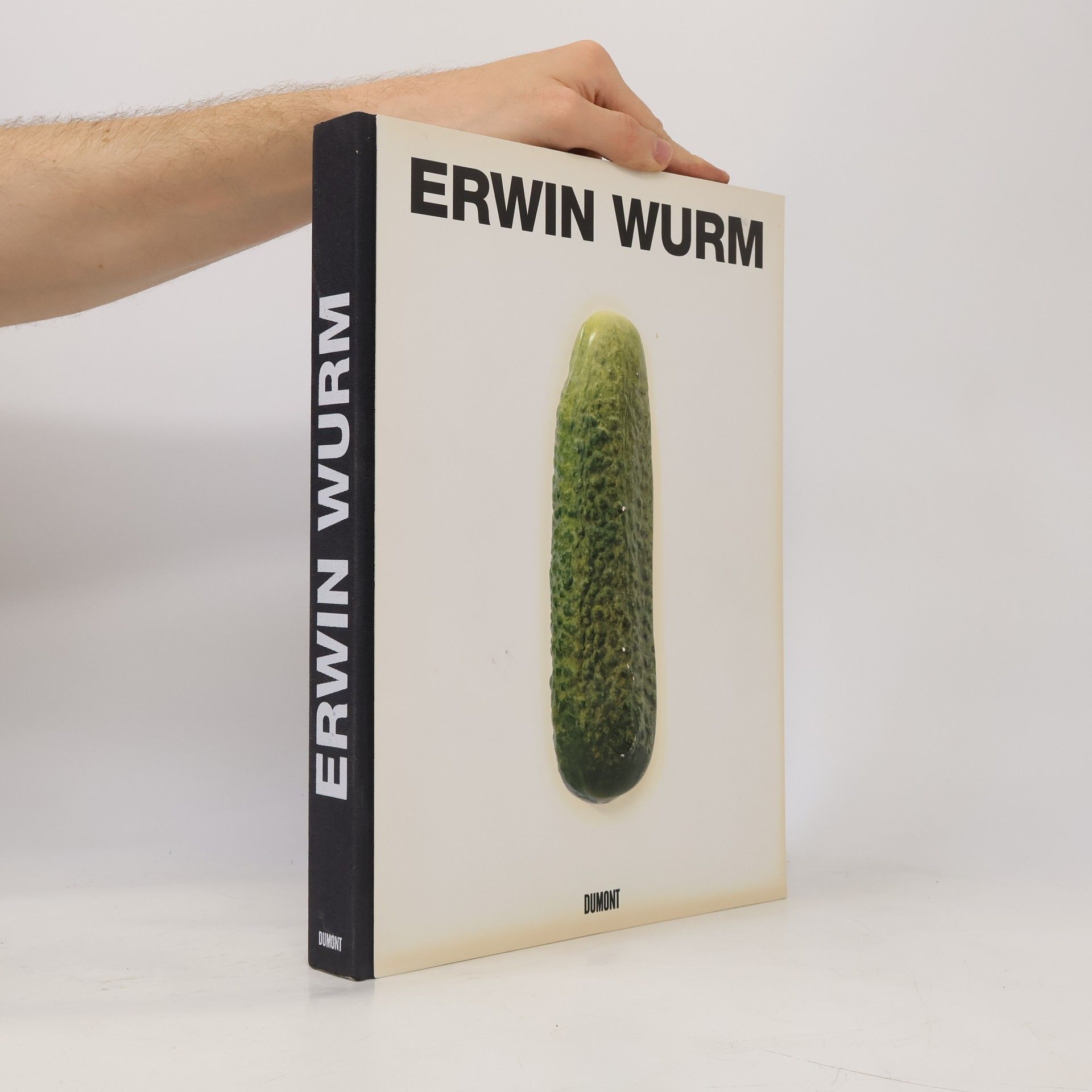 Erwin Wurm Erwin Wurm - Gurke