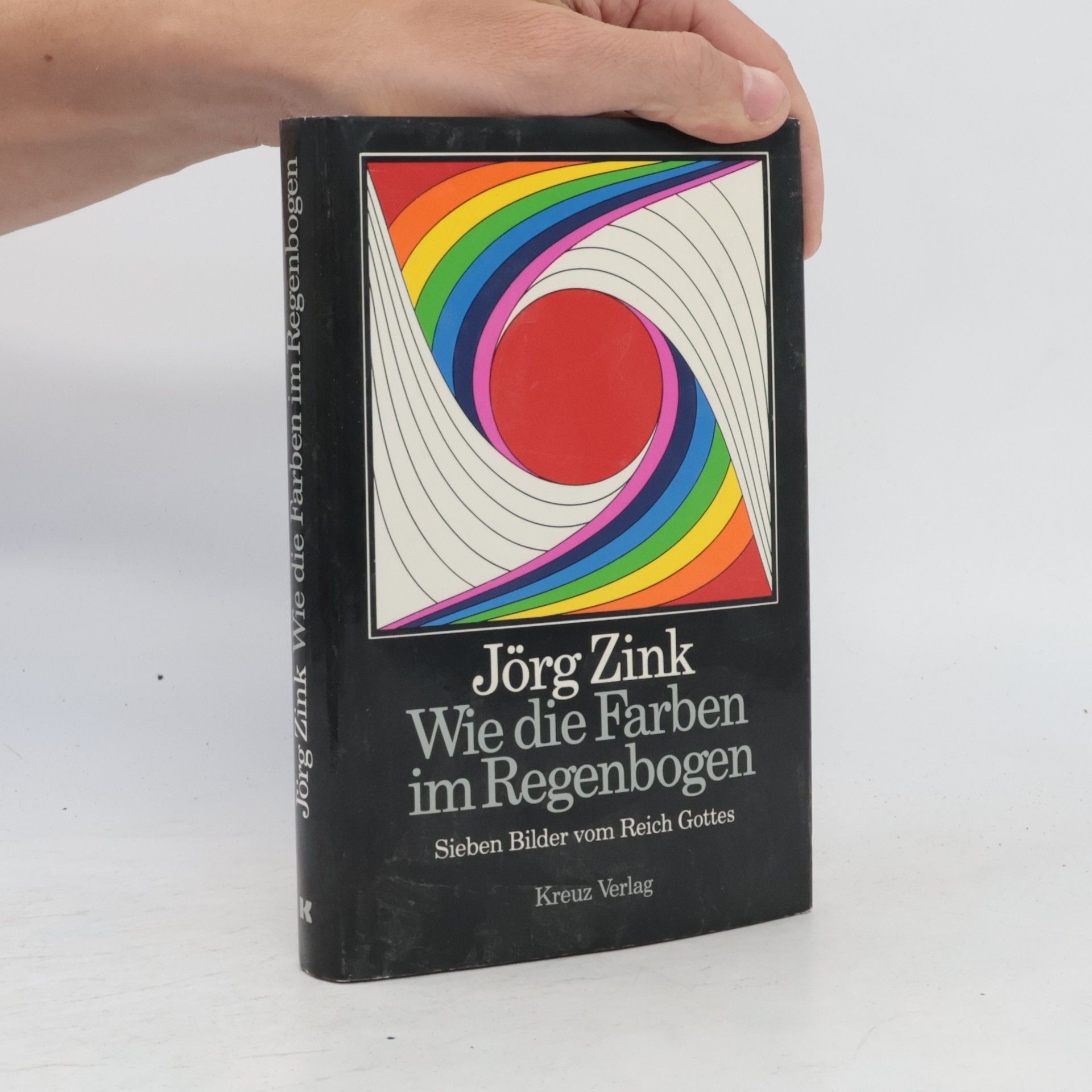 Jörg Zink Wie die Farben im Regenbogen