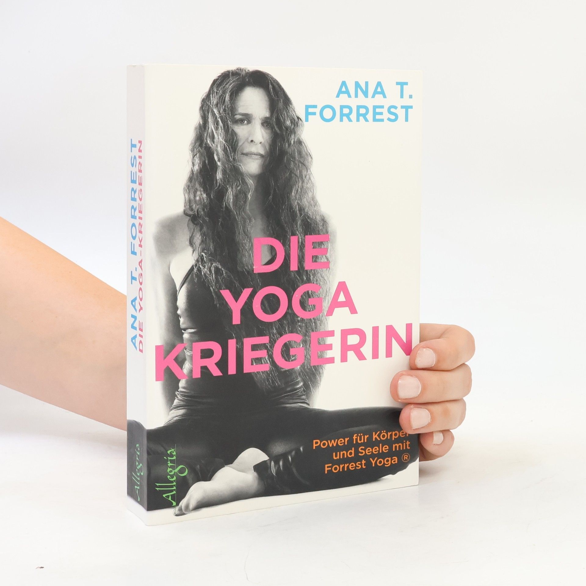 Ana T. Forrest Die Yoga-Kriegerin