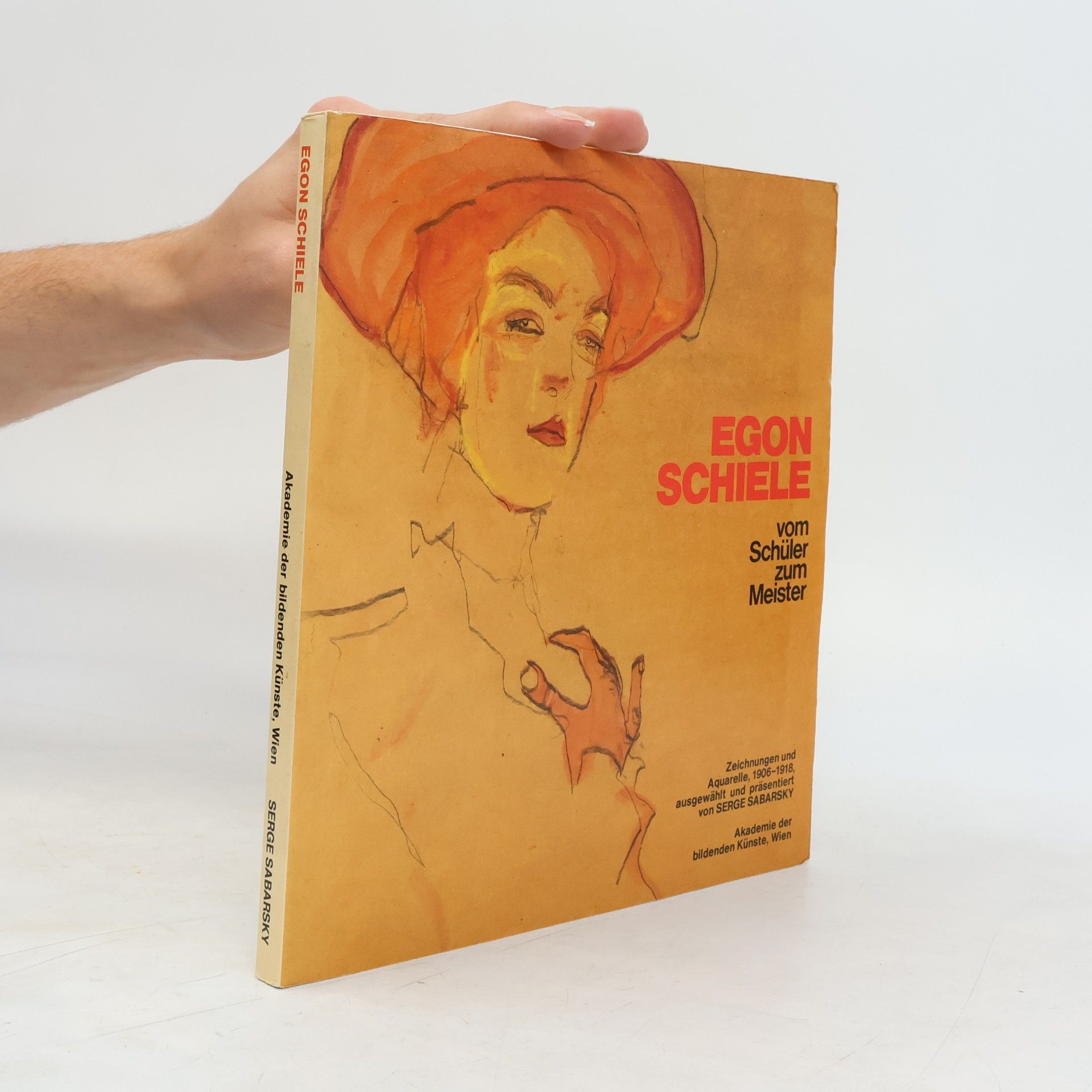 Serge Sabarsky Egon Schiele. Vom Schüler zum Meister