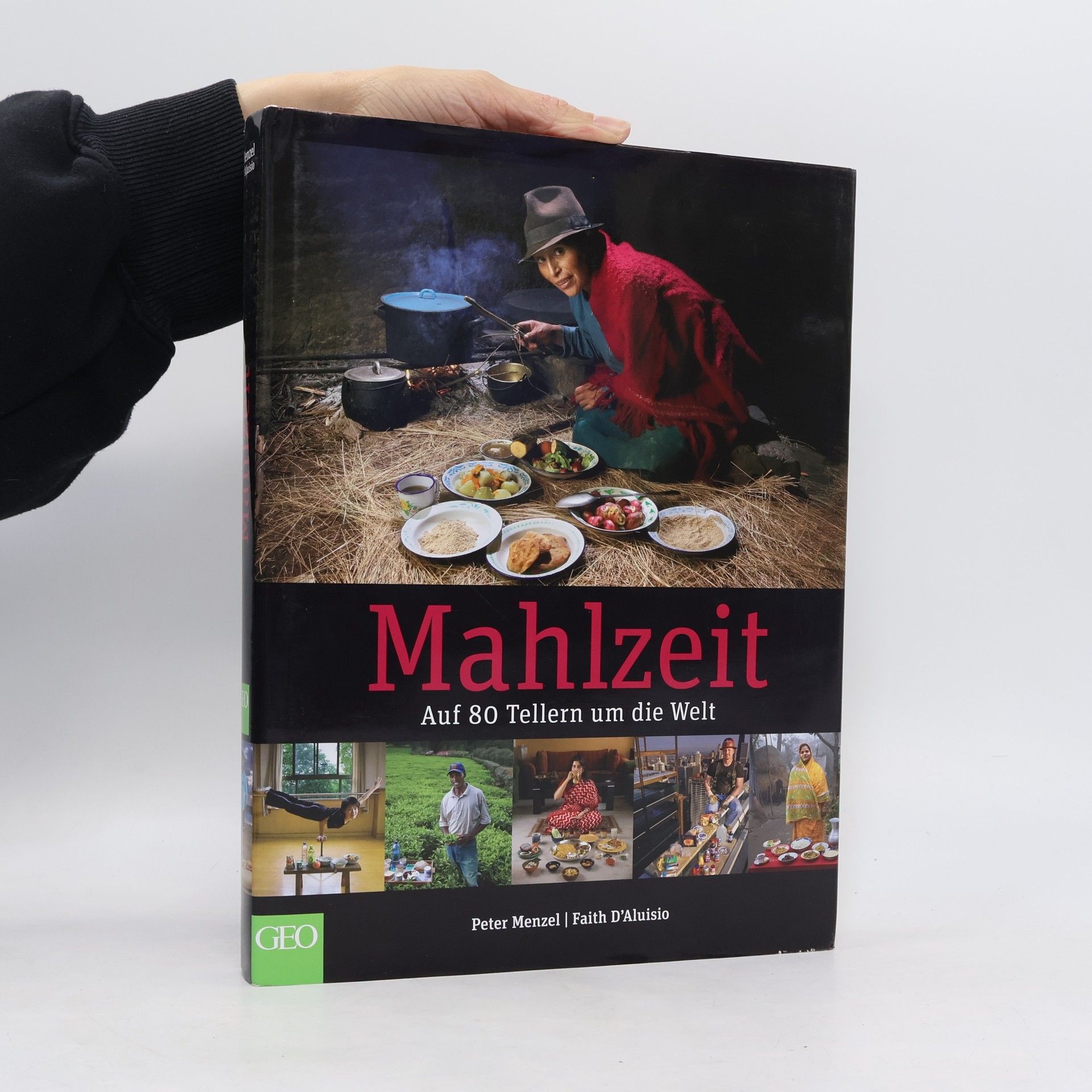 Peter Menzel Mahlzeit: Auf 80 Tellern um die Welt