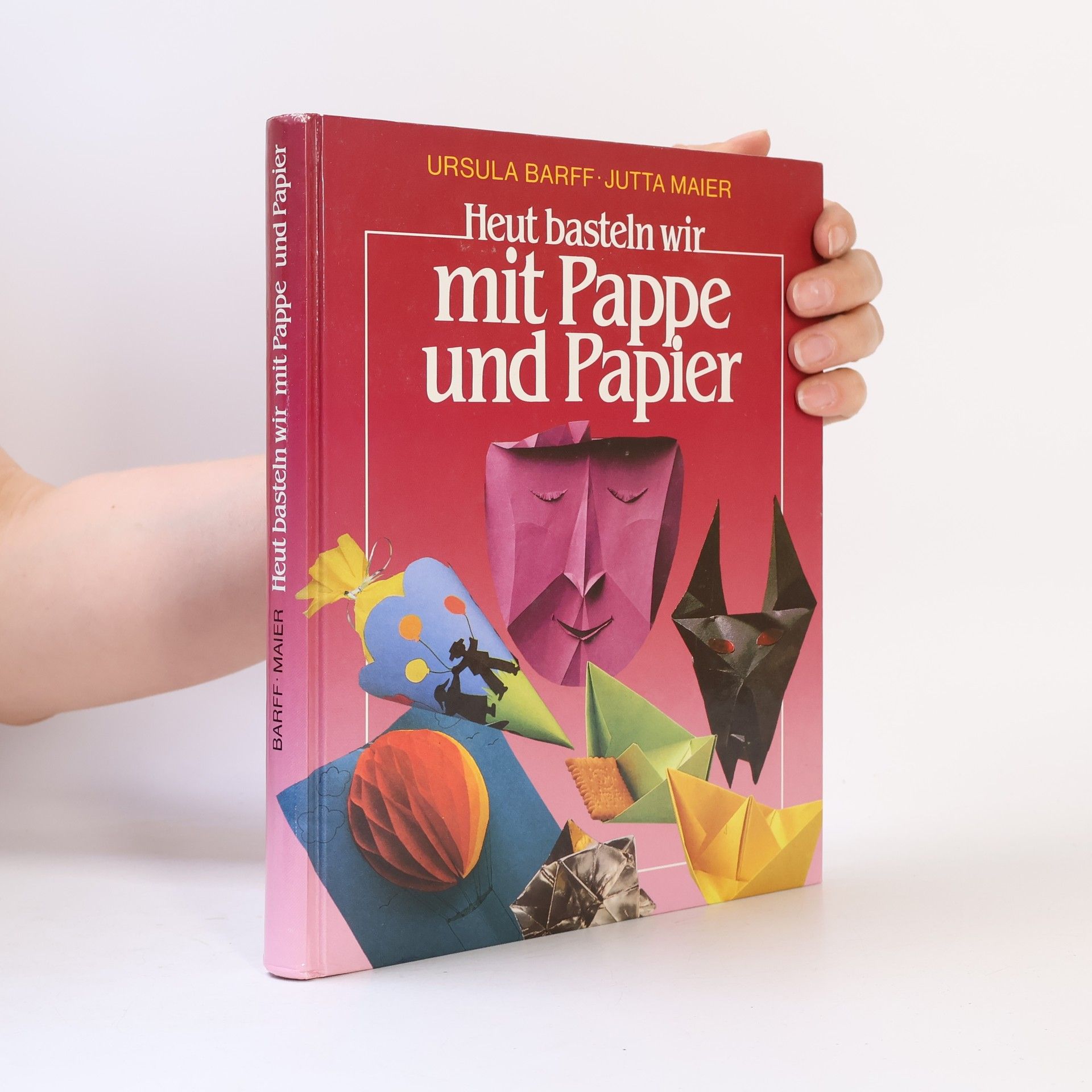 Ursula Barff Heut basteln wir mit Pappe und Papier