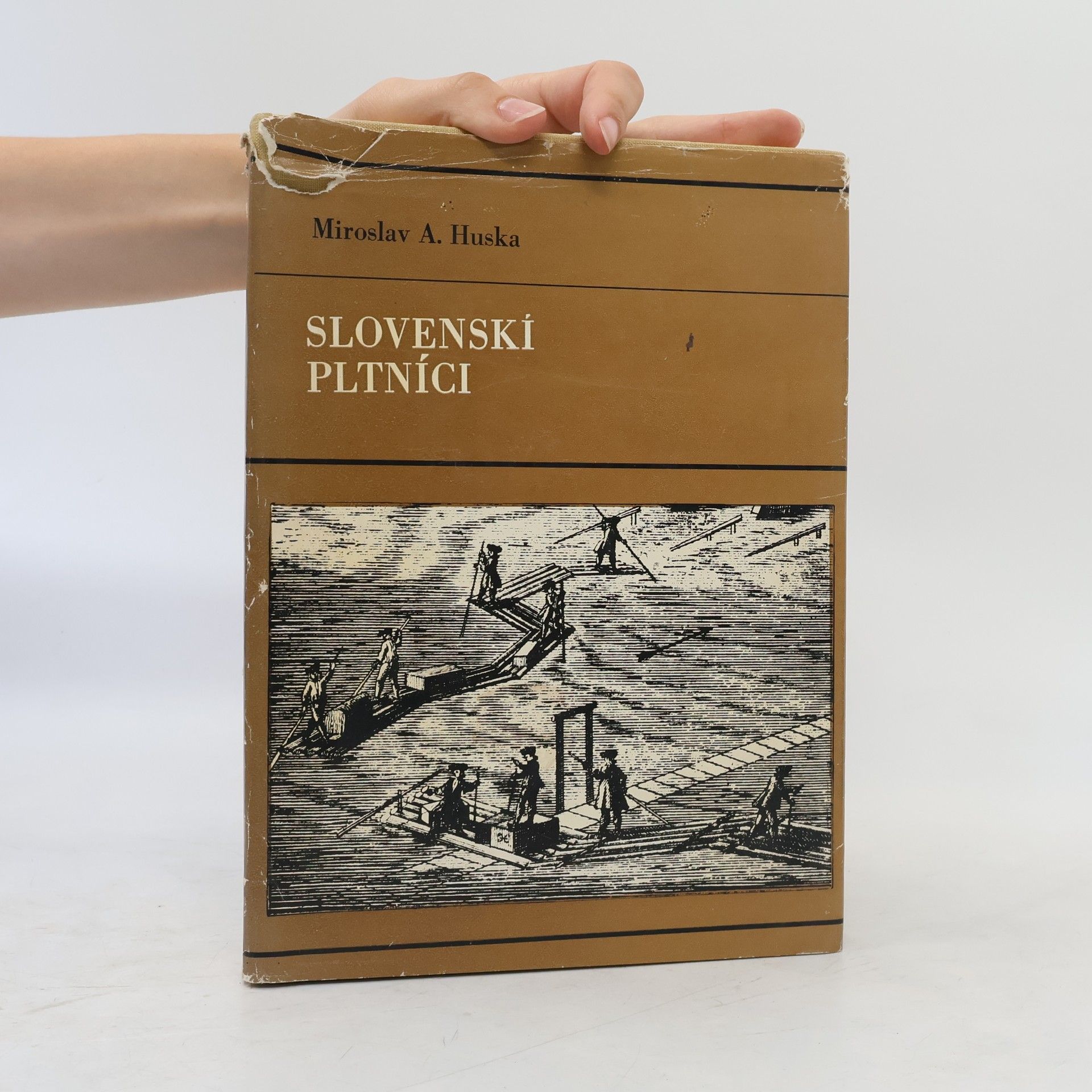 Miroslav Anton Huska Slovenskí pltníci