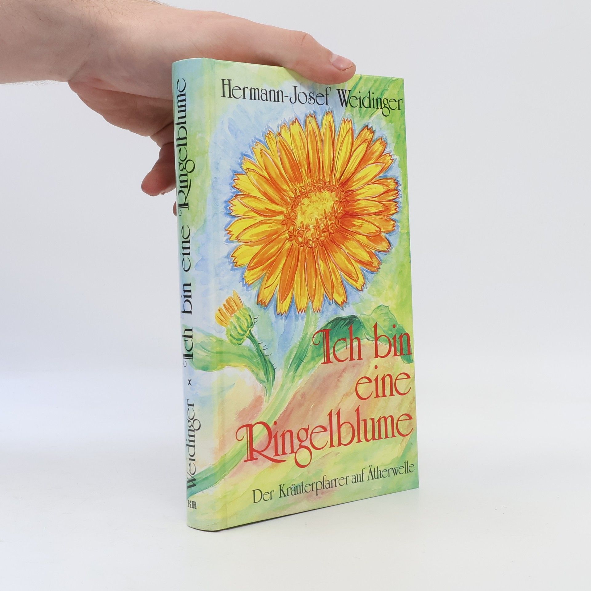 Hermann-Josef Weidinger Ich bin eine Ringelblume