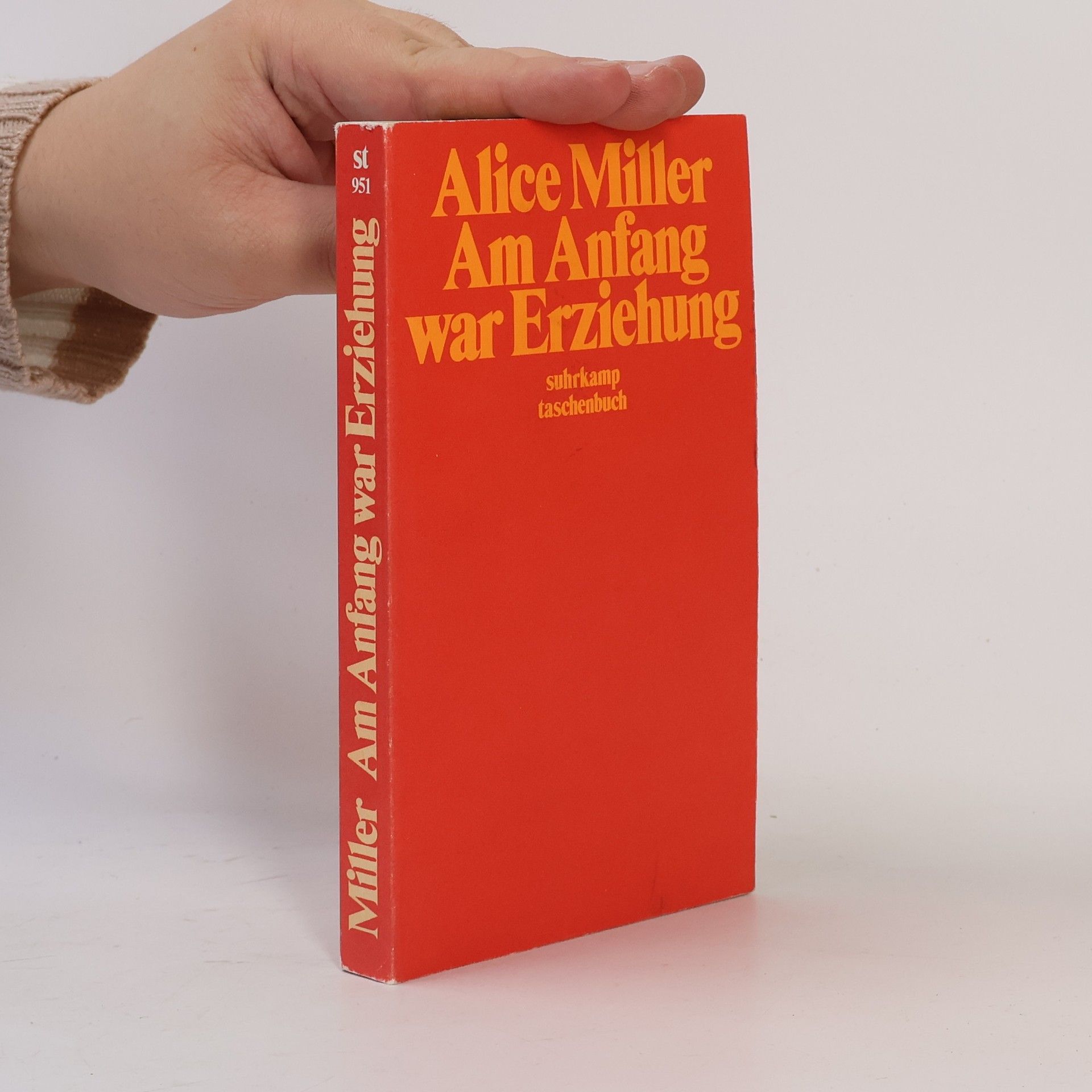 Alice Miller Am Anfang war Erziehung