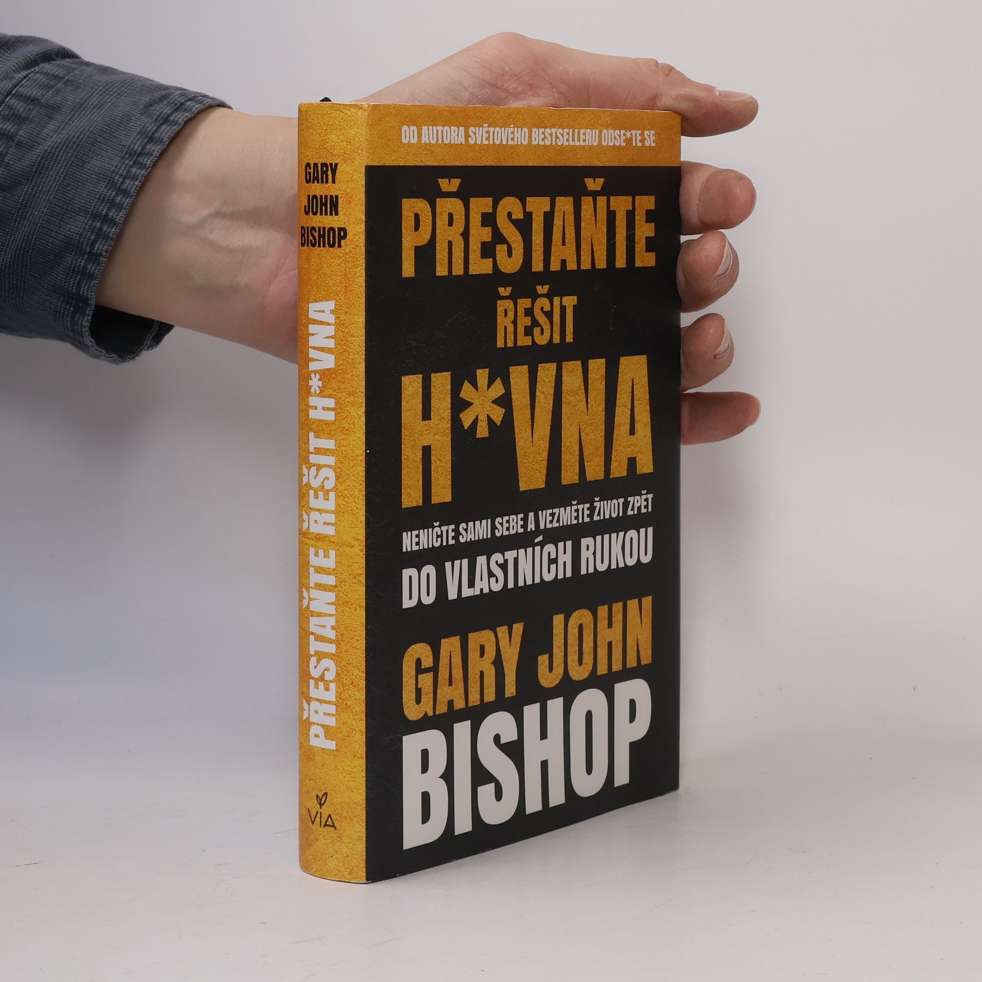Gary John Bishop Přestaňte řešit h*vna