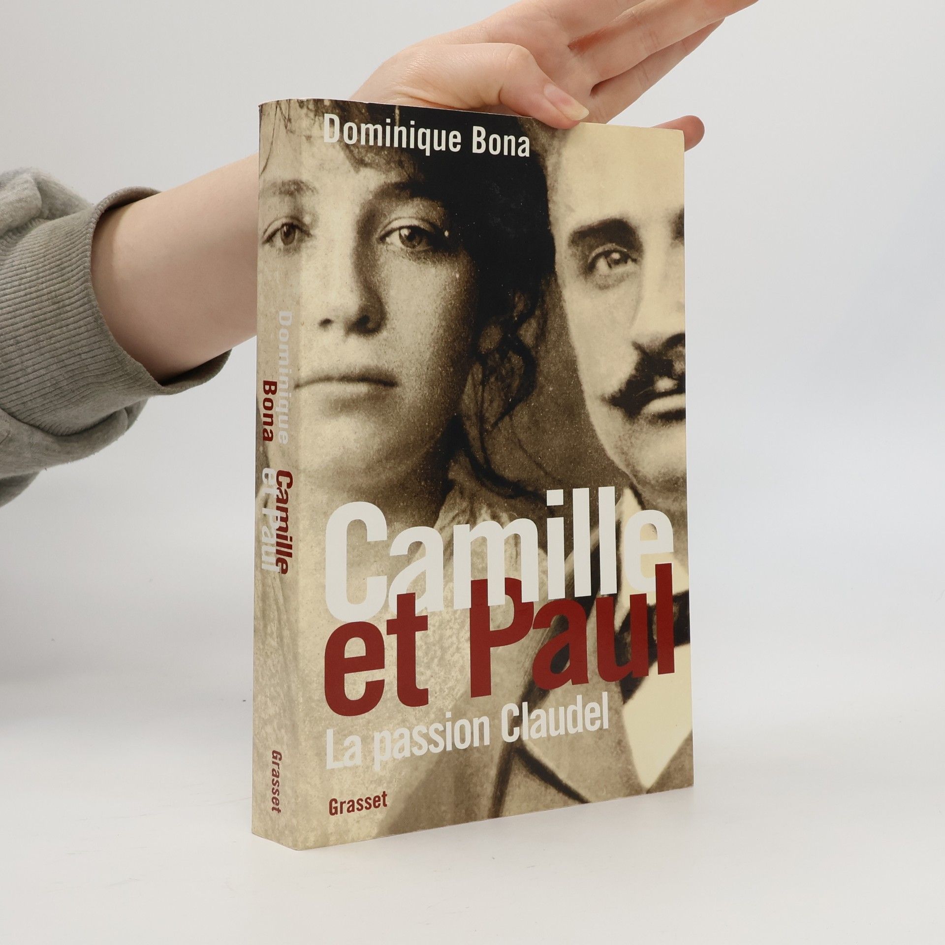 Dominique Bona Camille et Paul, la passion Claudel