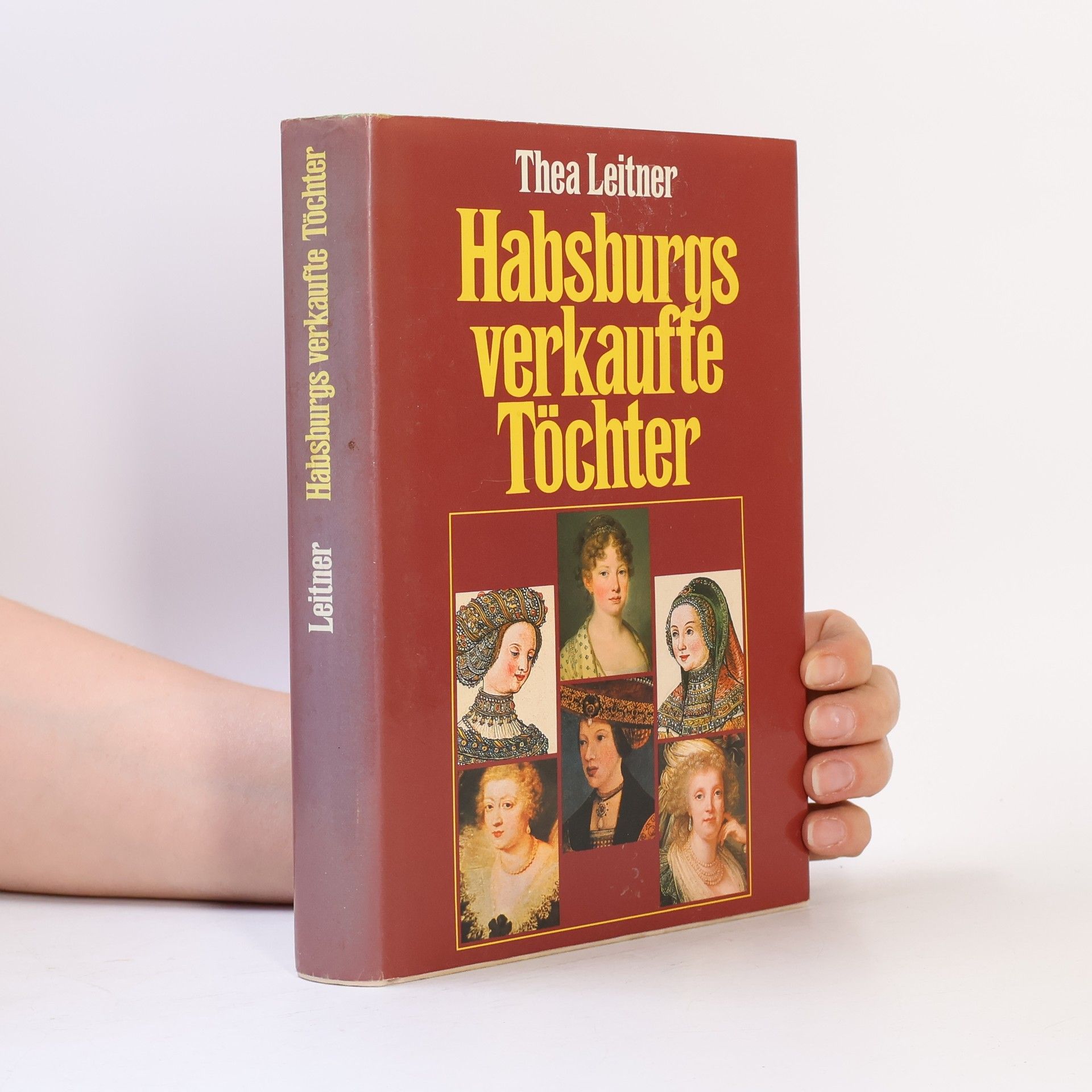 Thea Leitner Habsburgs verkaufte Töchter