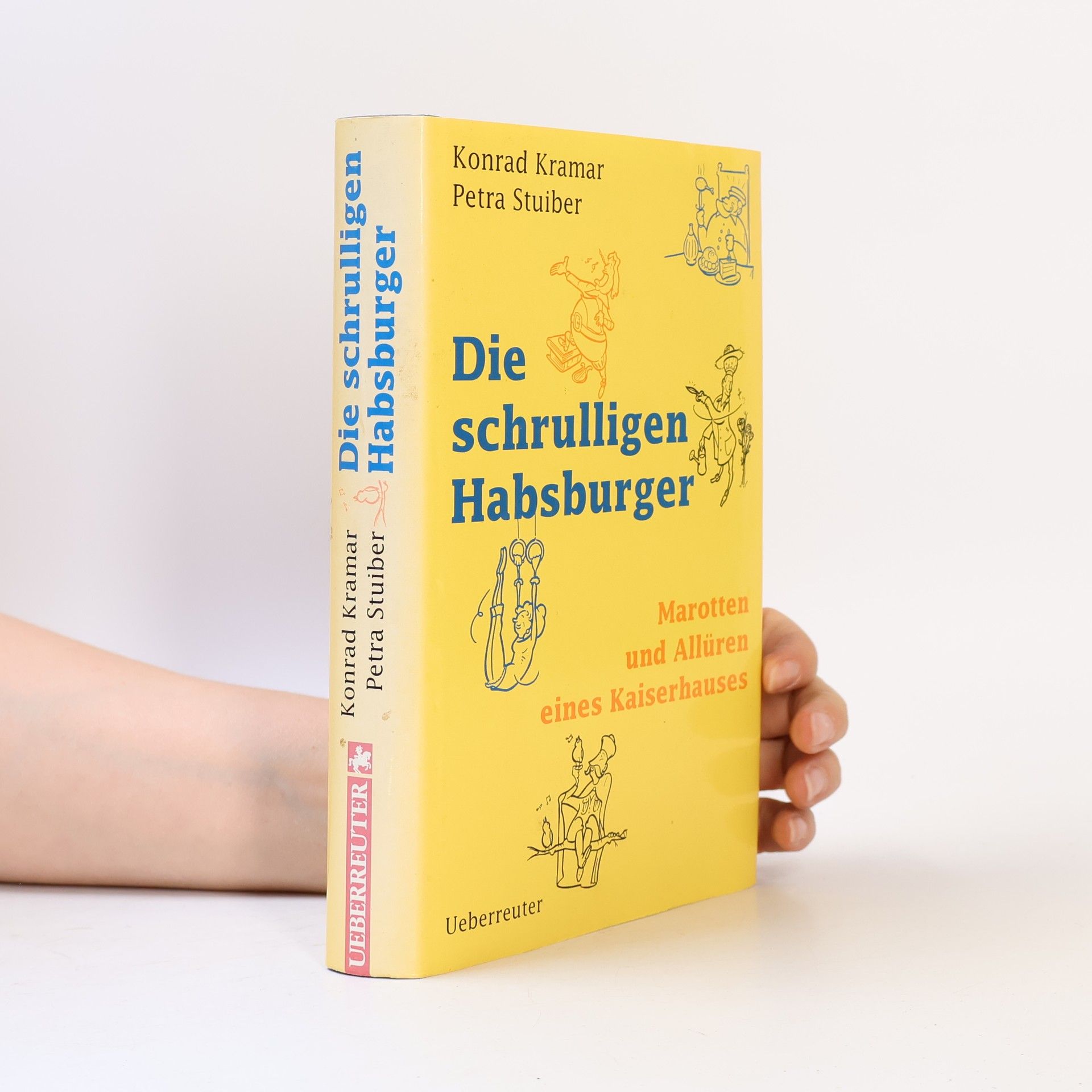 Konrad Kramar Die schrulligen Habsburger