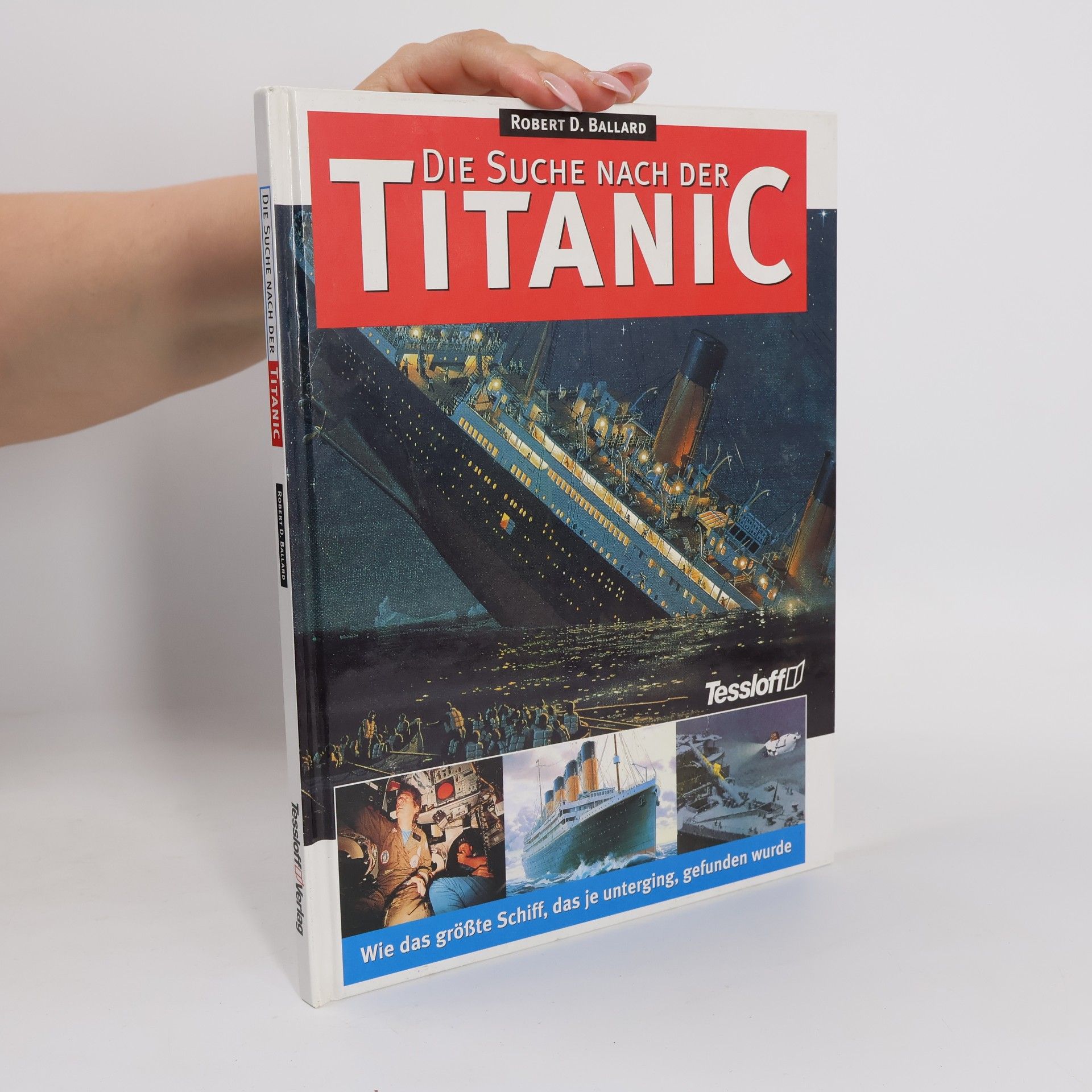 Robert D. Ballard Die Suche nach der Titanic