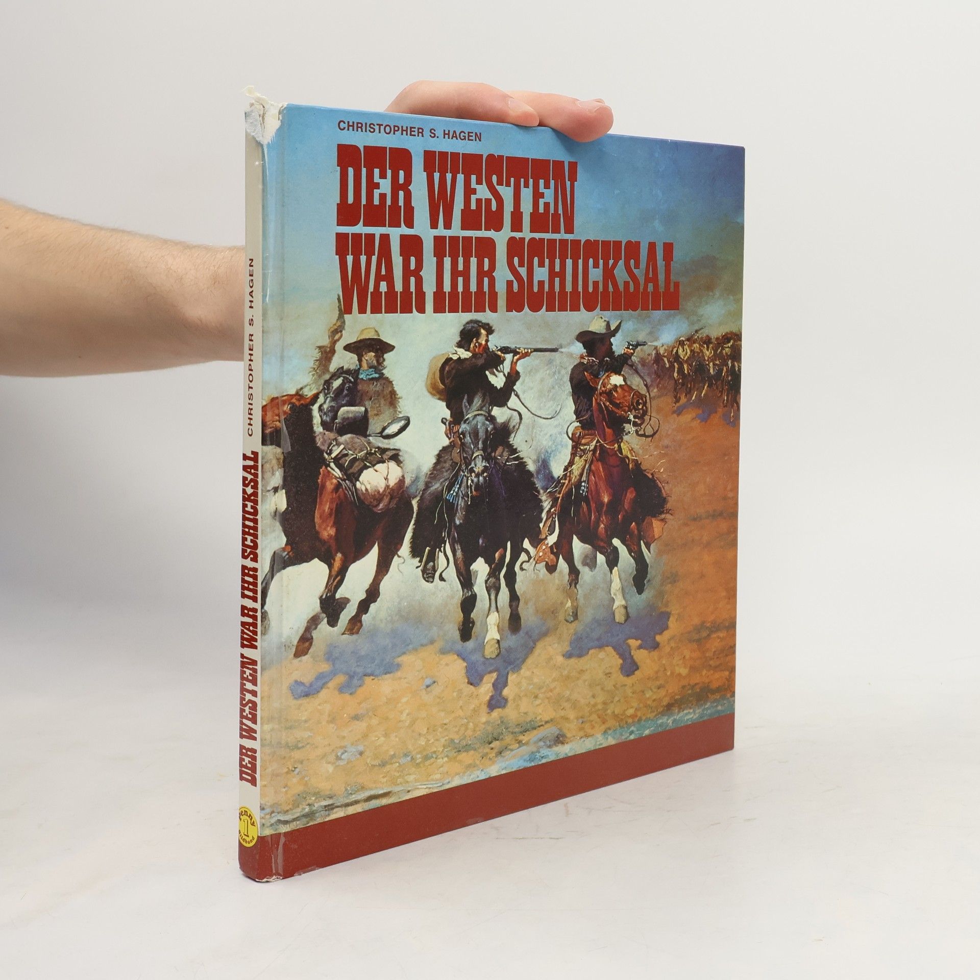 Christopher S. Hagen Der Westen War ihr Schicksal