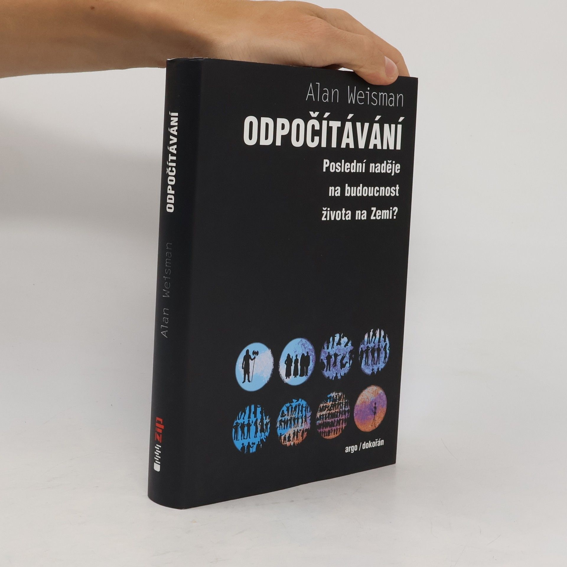 Alan Weisman Odpočítávání : poslední naděje na budoucnost života na Zemi?