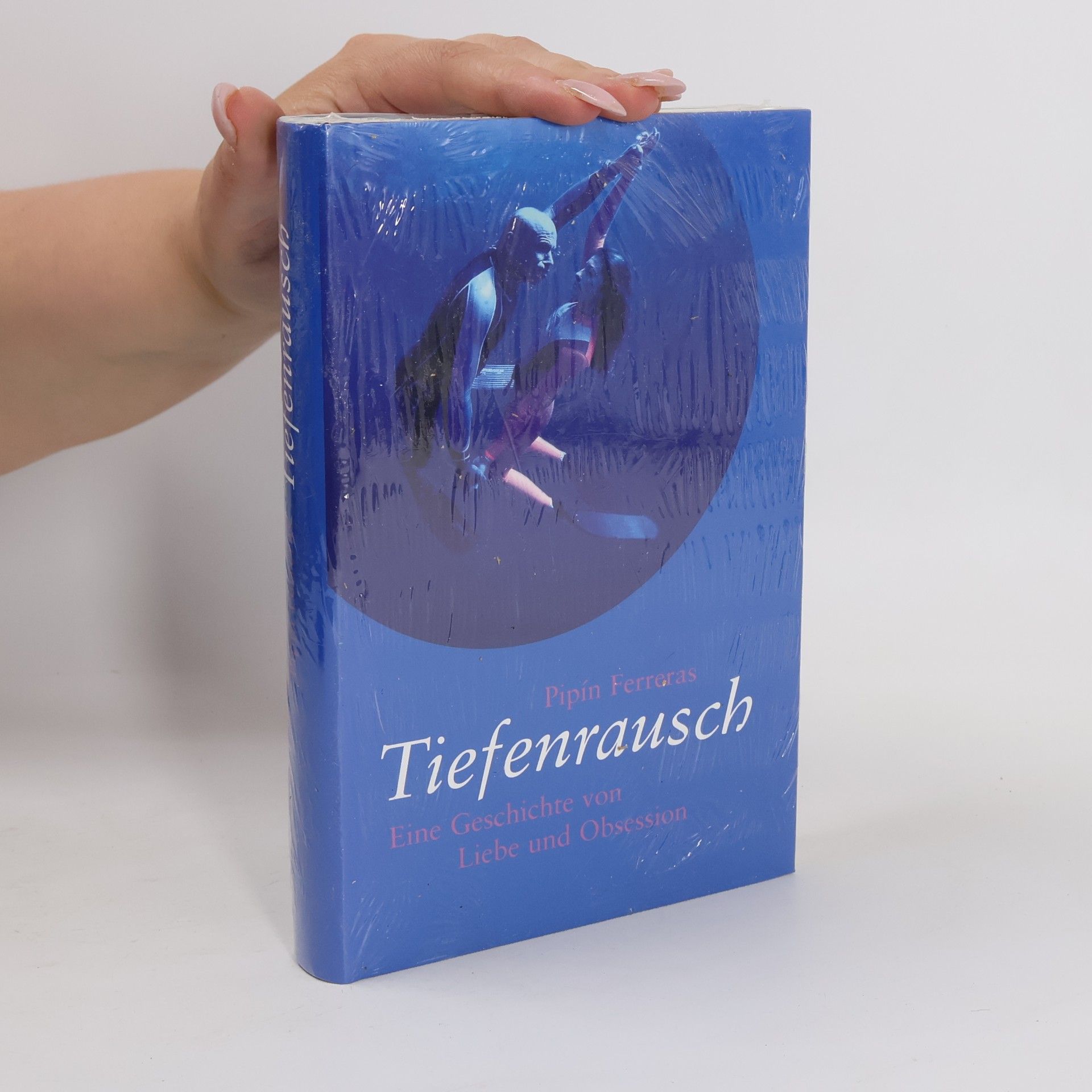 Tiefenrausch: Eine Geschichte von Liebe und Obsession