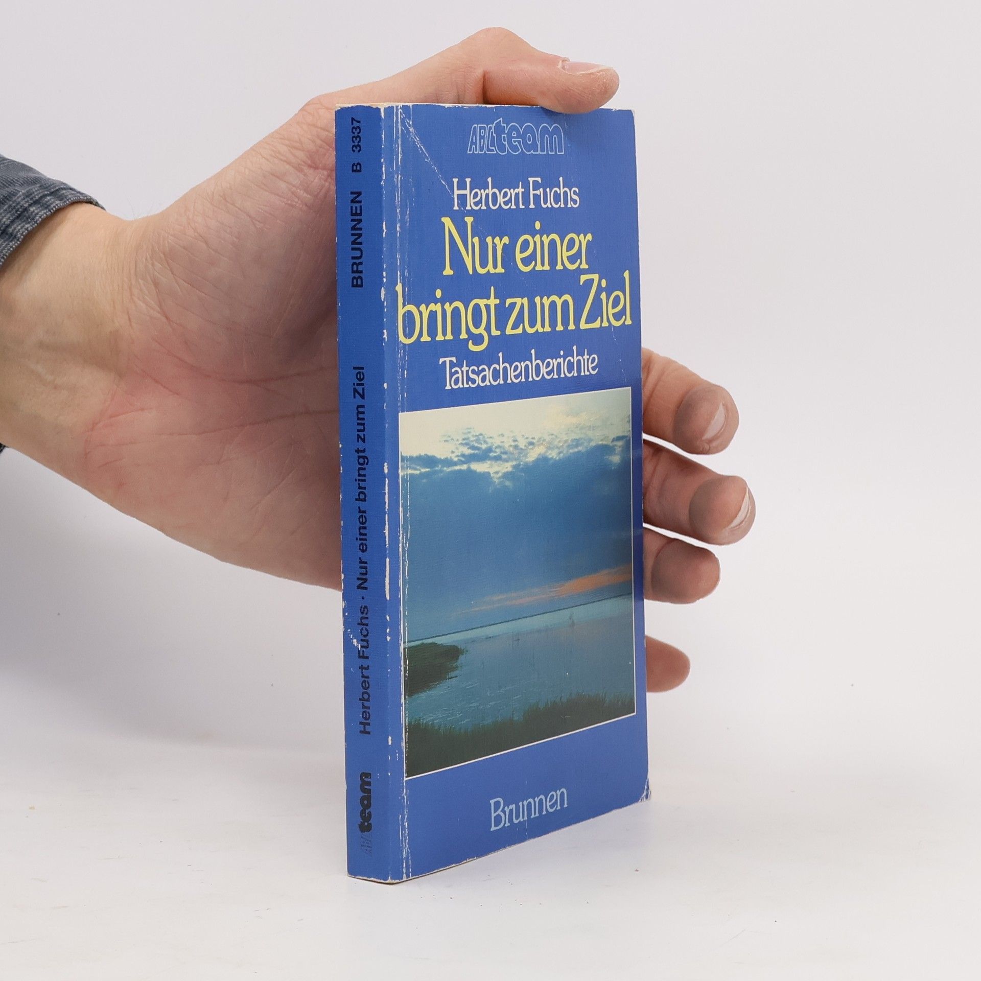 Herbert Fuchs Nur einer bringt zum Ziel. Tatsachenberichte