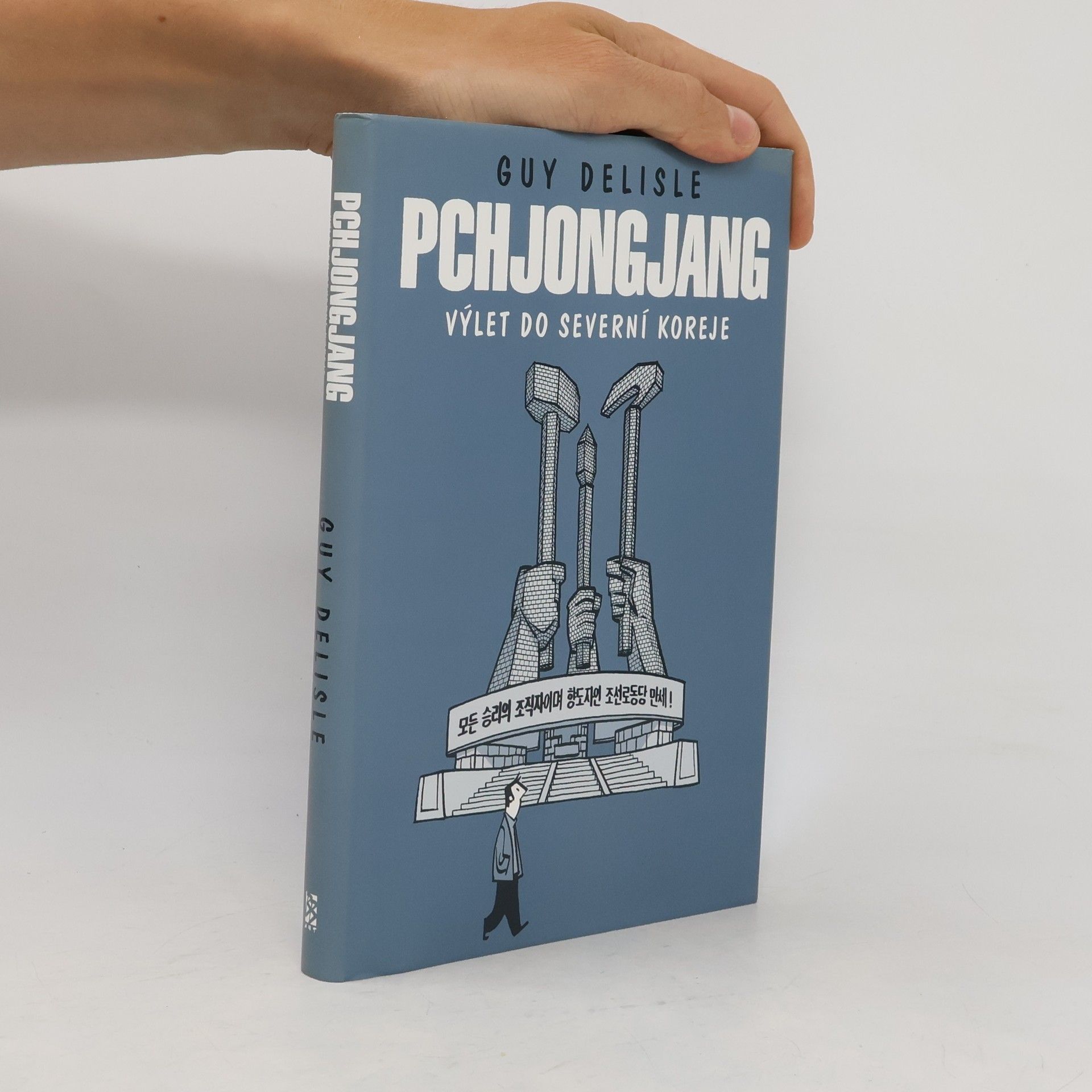 Guy Delisle Pchjongjang. Výlet do Severní Koreje.