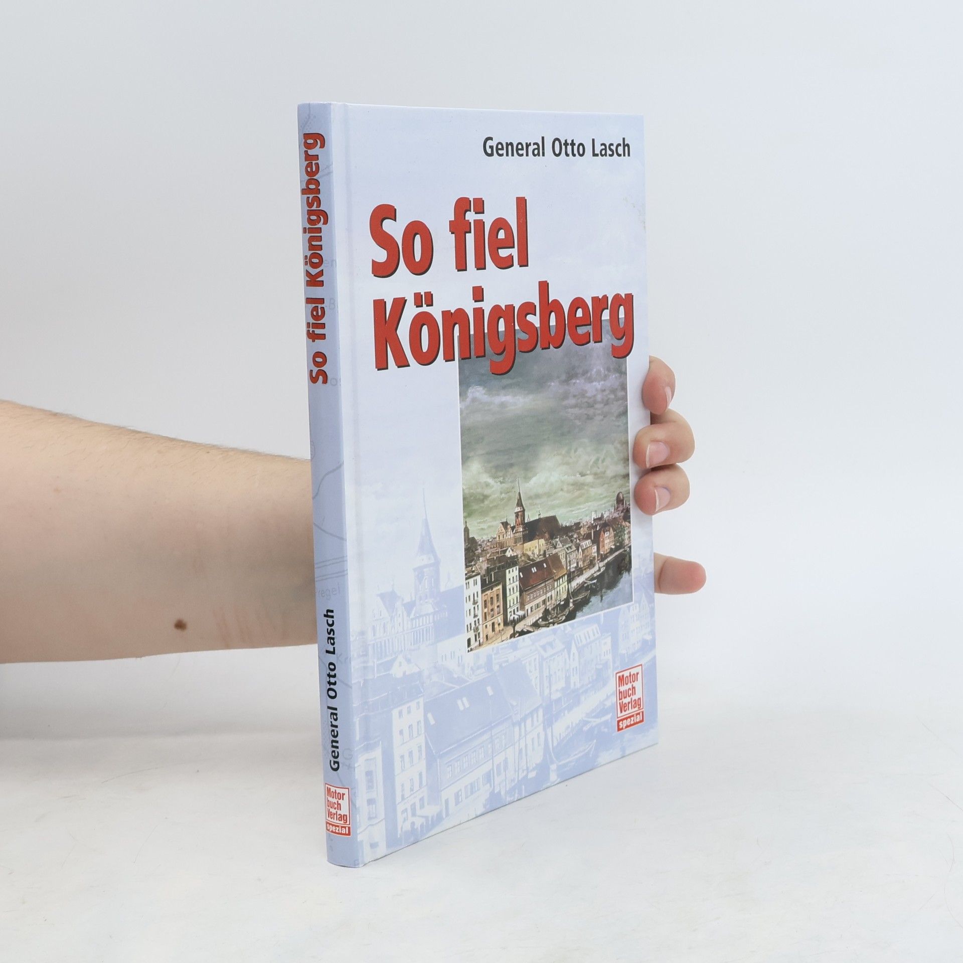 Otto Lasch So fiel Königsberg