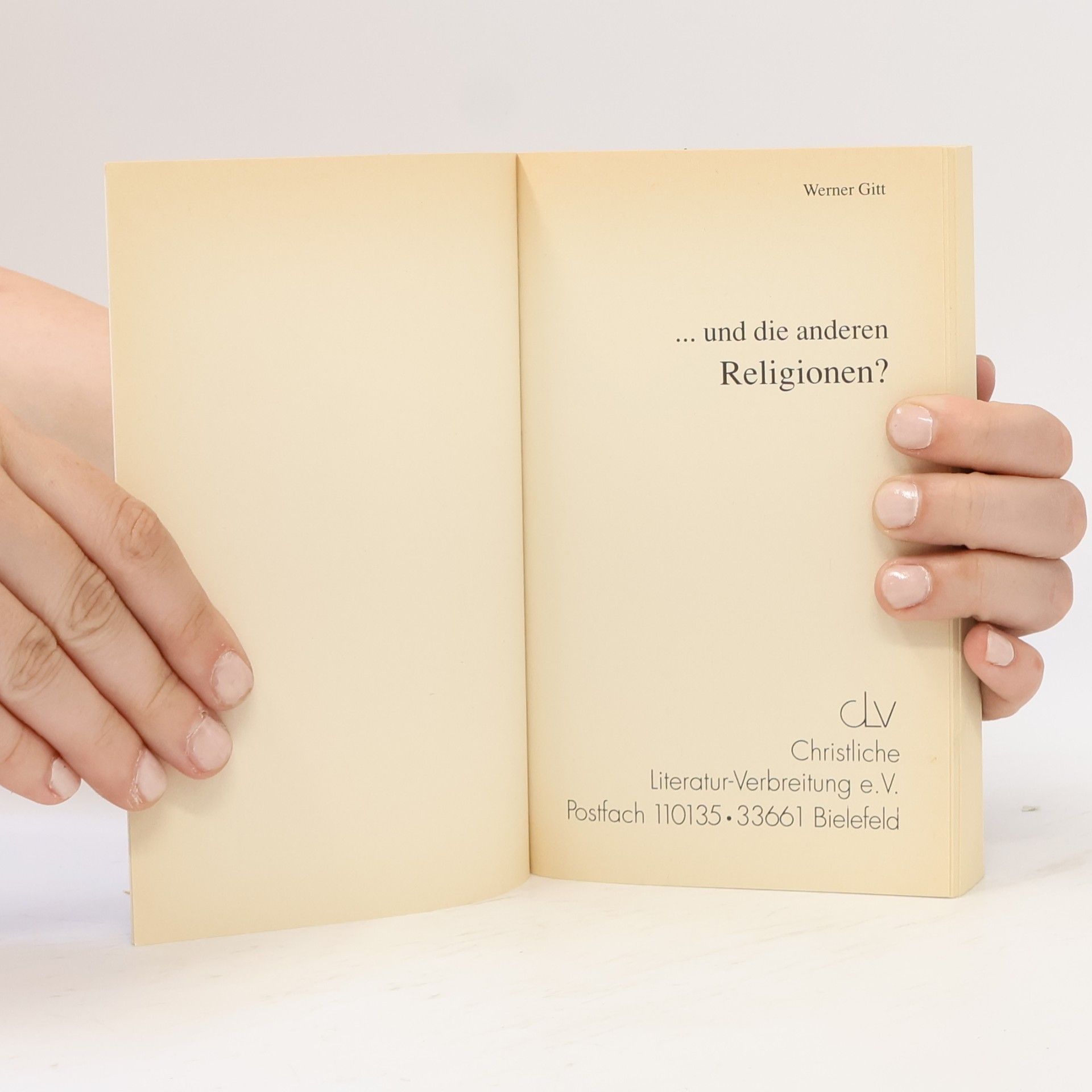 Werner Gitt Und die anderen Religionen?