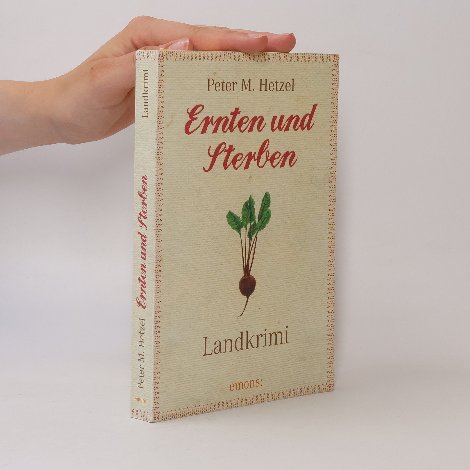 Peter M. Hetzel Ernten und Sterben