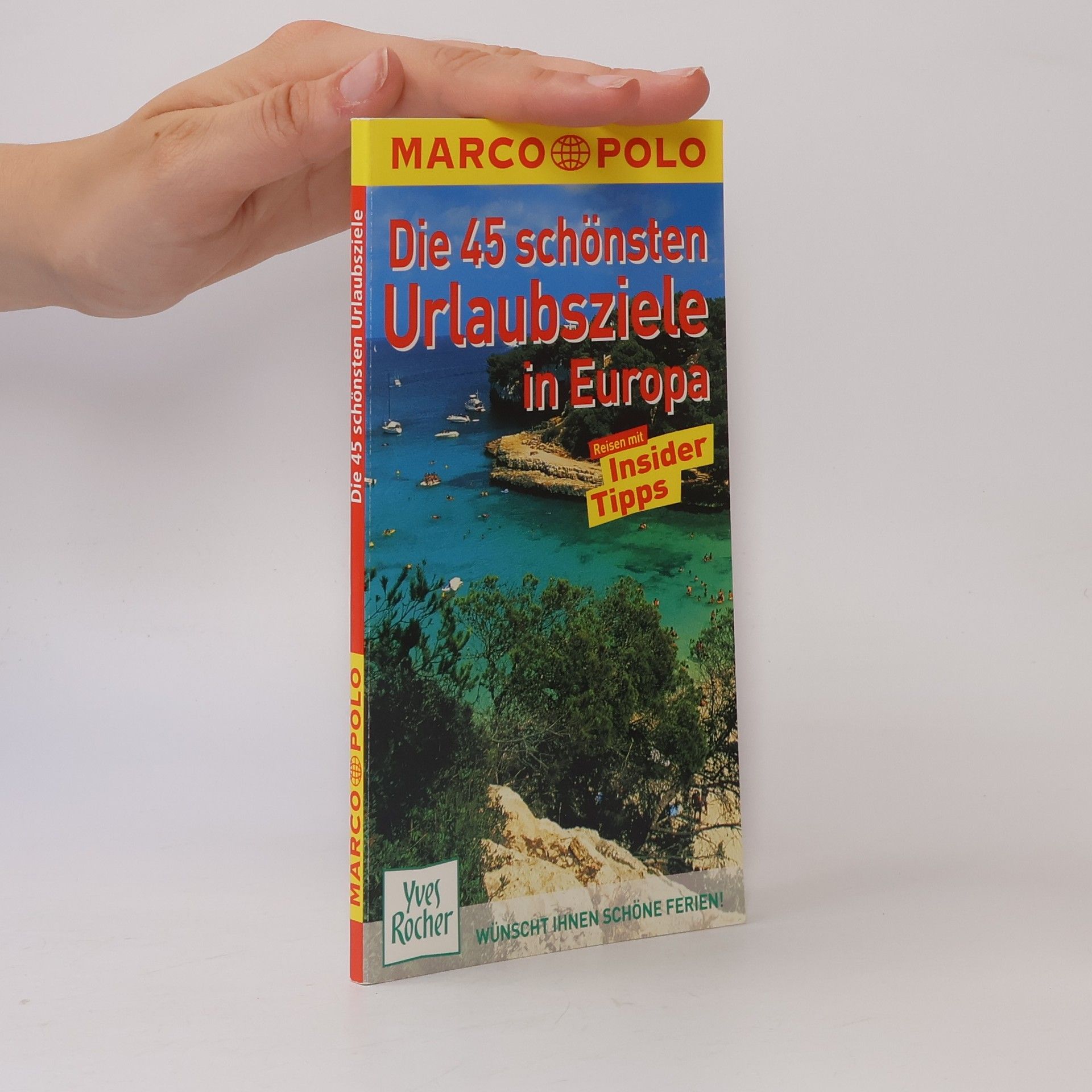 Autorenkollektiv Die 45 schönsten Urlaubsziele in Europa