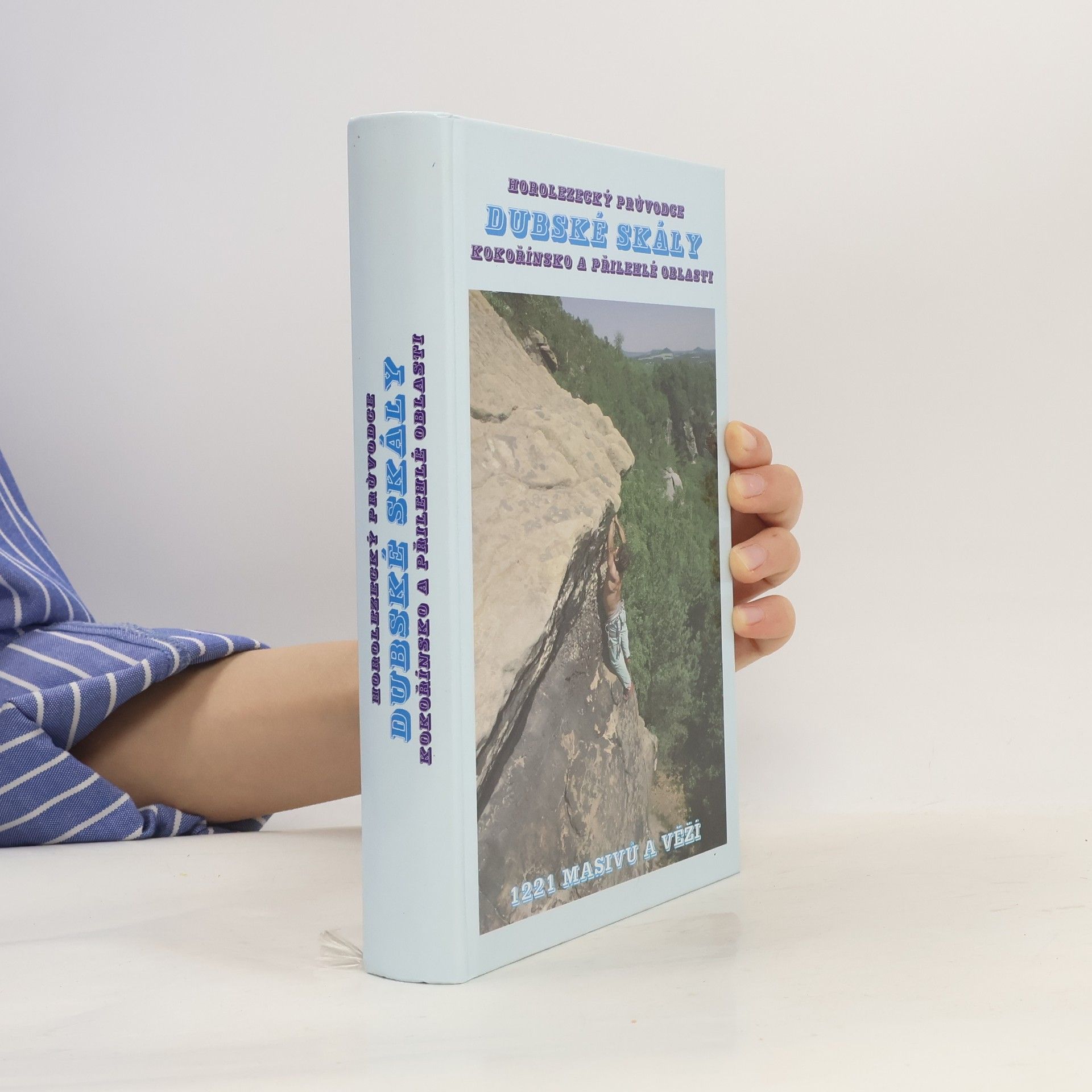 Various authors Dubské skály. Kokořínsko a přilehlé oblasti. Horolezecký průvodce