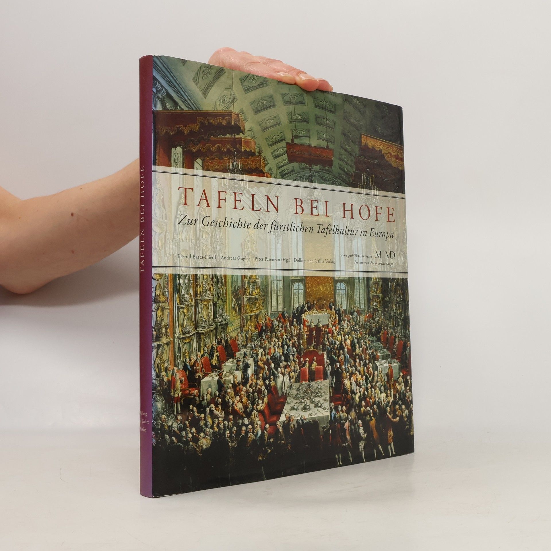 Eine Publikationsreihe M MD der Museen des Mobiliendepots: Tafeln bei Hofe