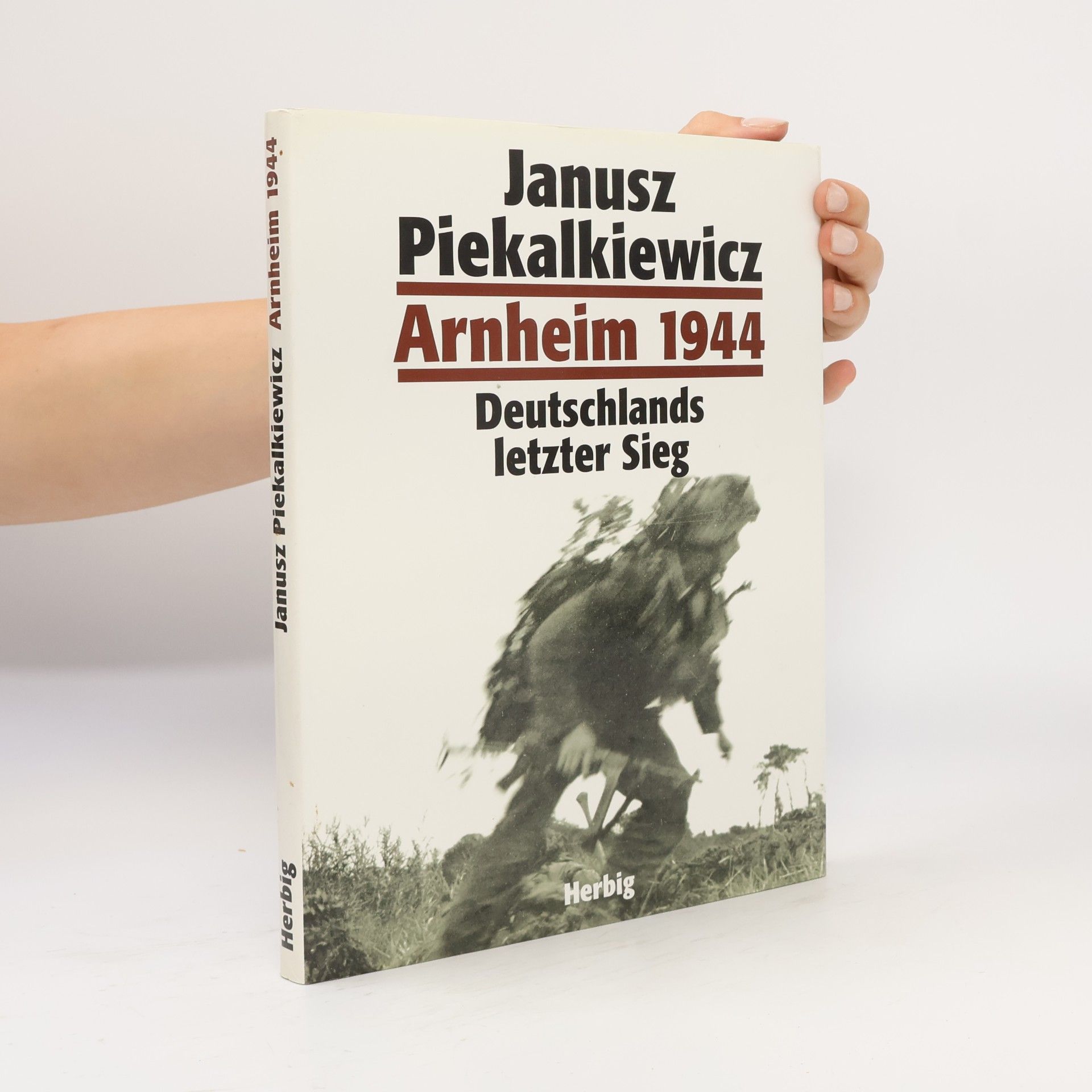 Janusz Piekalkiewicz Arnheim 1944