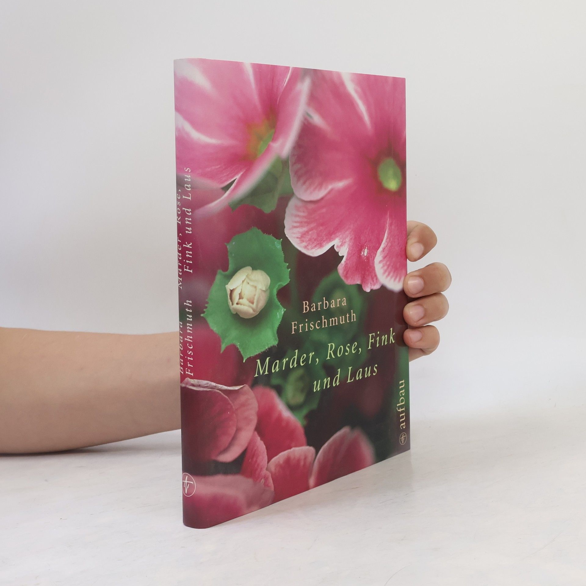 Barbara Frischmuth Marder, Rose, Fink und Laus