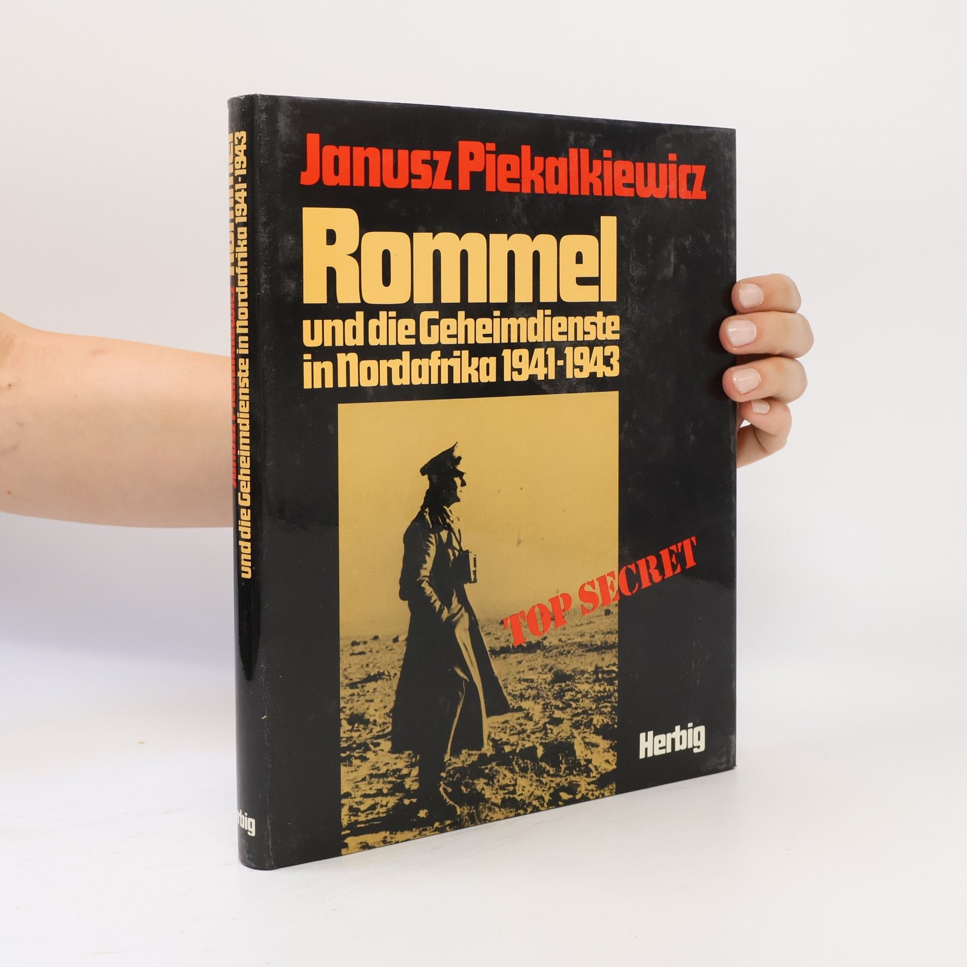 Janusz Piekalkiewicz Rommel und die Geheimdienste in Nordafrika